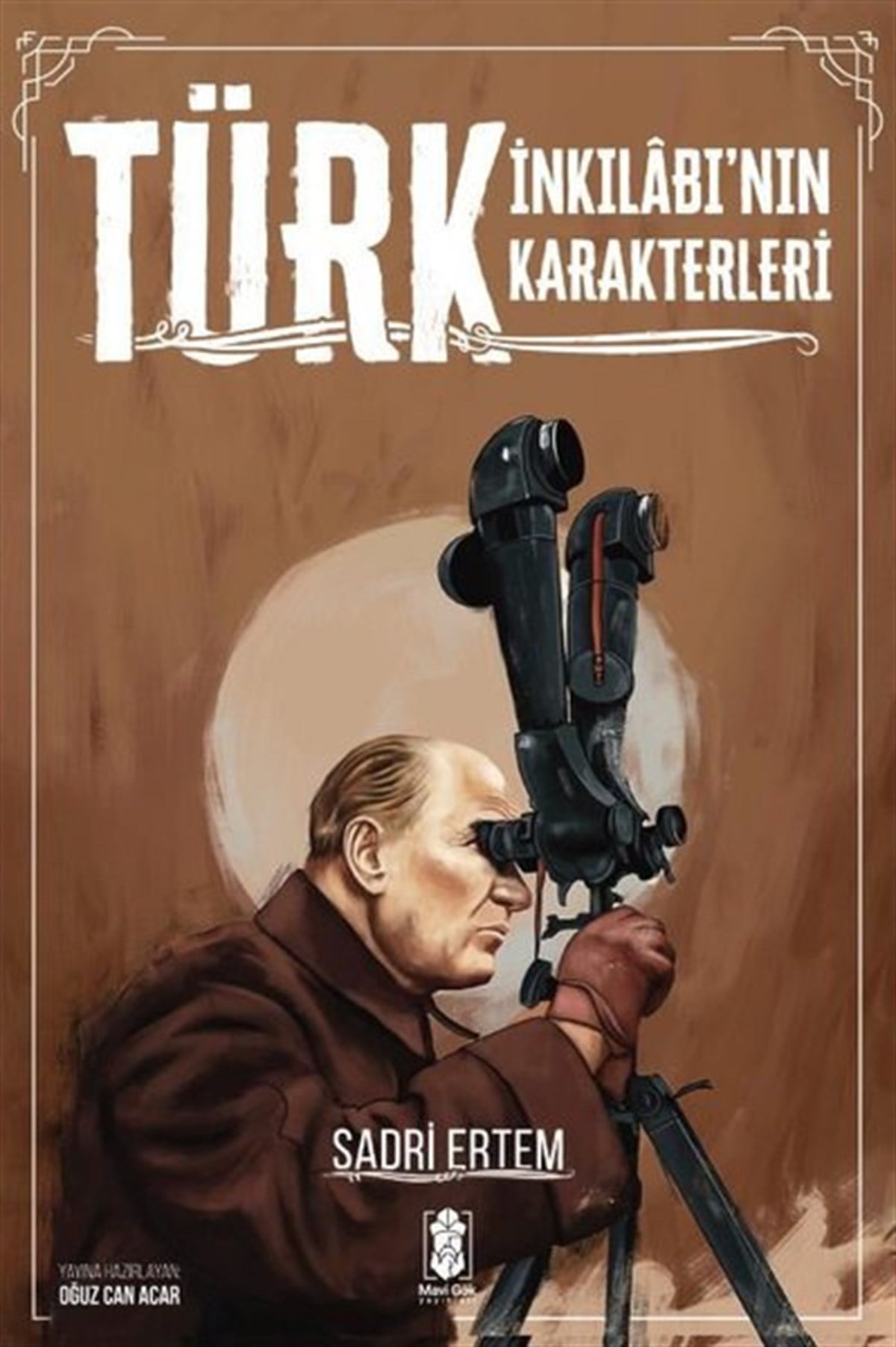 Sadri ErtemTürk Tarihi Araştırmaları KitaplarıTürk İnkılabı'nın Karakterleri