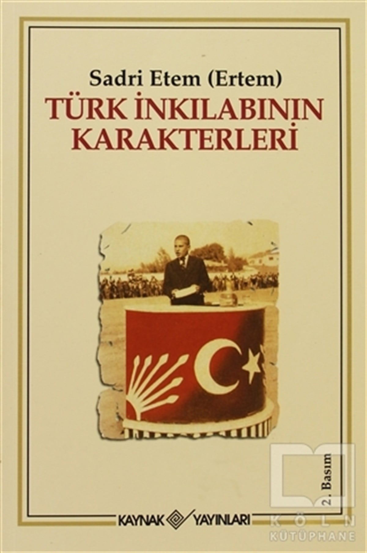 Sadri Etem ErtemYakın TarihTürk İnkılabının Karakterleri