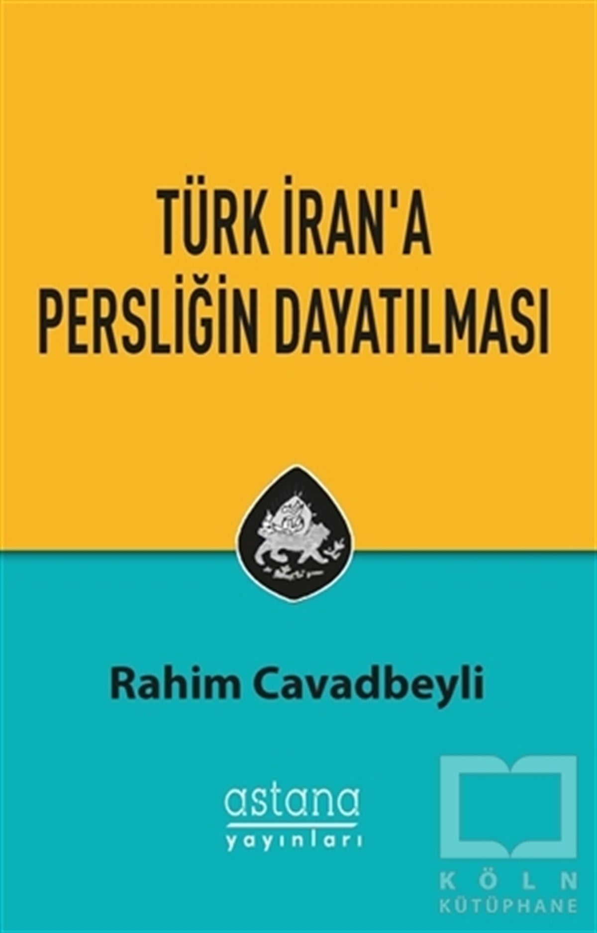 Rahim CavadbeyliDünya Tarihi KitaplarıTürk İran'a Persliğin Dayatılması