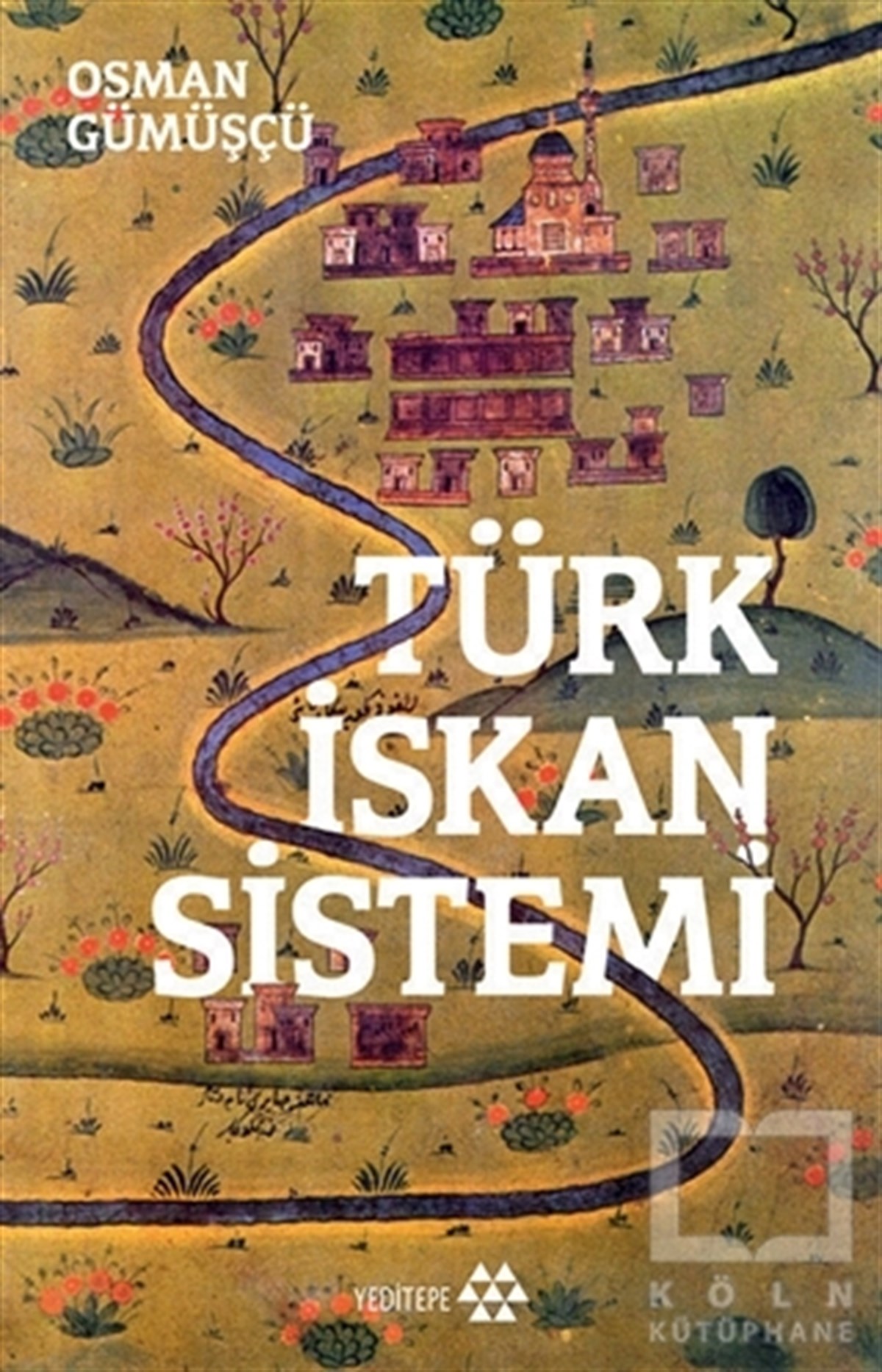 Osman GümüşçüAraştırma - İncelemeTürk İskan Sistemi