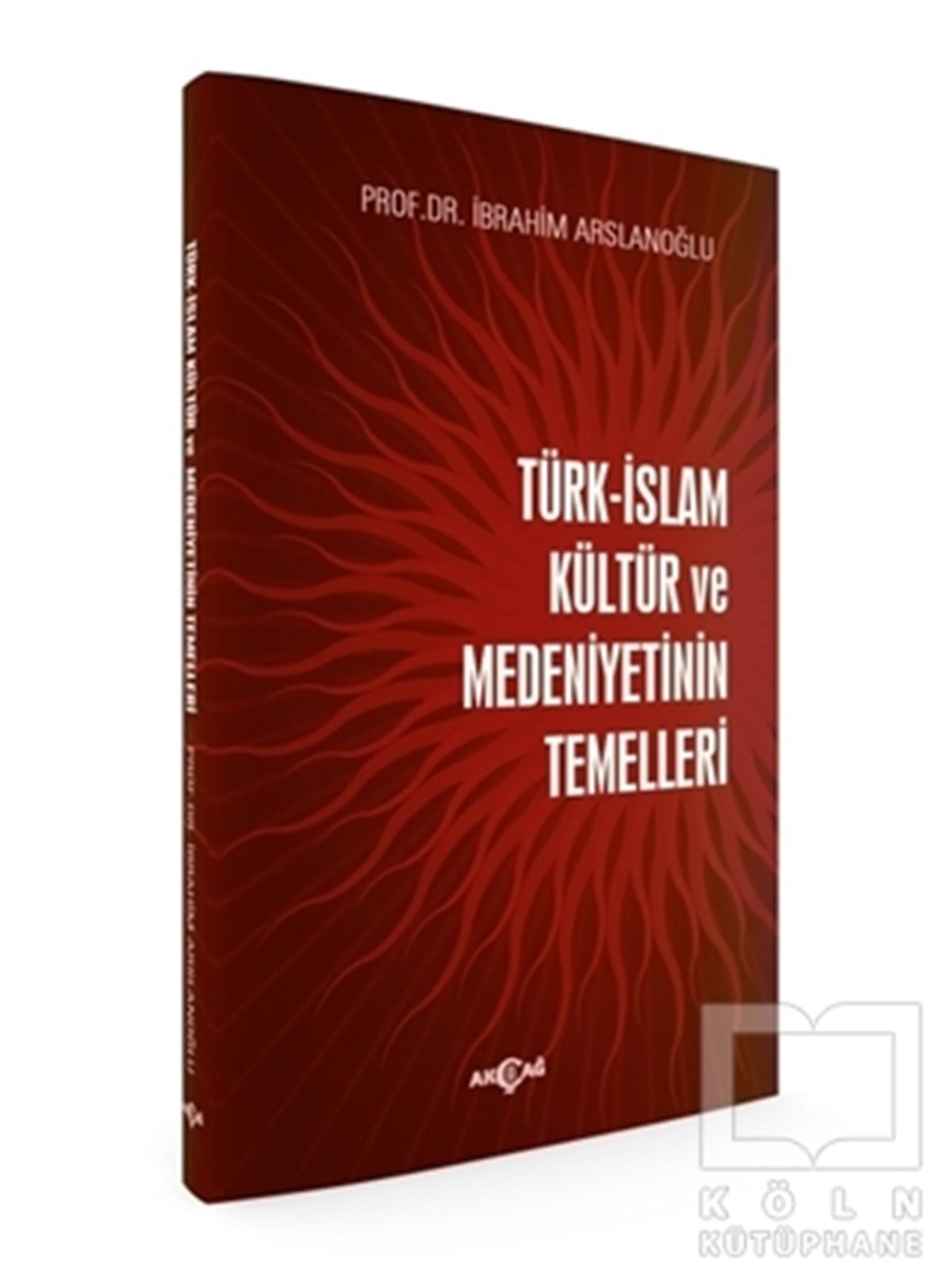 İbrahim ArslanoğluDiğerTürk-İslam Kültür ve Medeniyetinin Temelleri