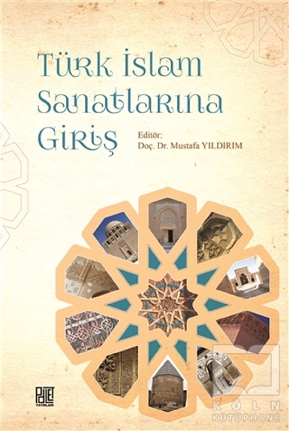 Mustafa YıldırımDiğerTürk İslam Sanatlarına Giriş