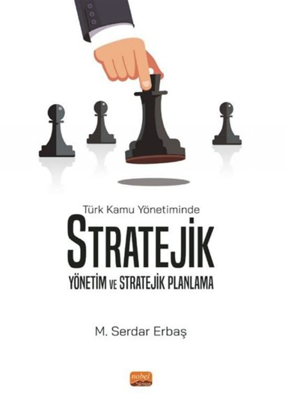 M. Serdar ErbaşİşletmeTürk Kamu Yönetiminde Stratejik Yönetim ve Stratejik Planlama