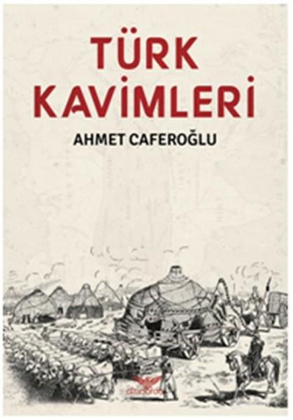 Ahmet CaferoğluTürk Tarihi Araştırmaları KitaplarıTürk Kavimleri