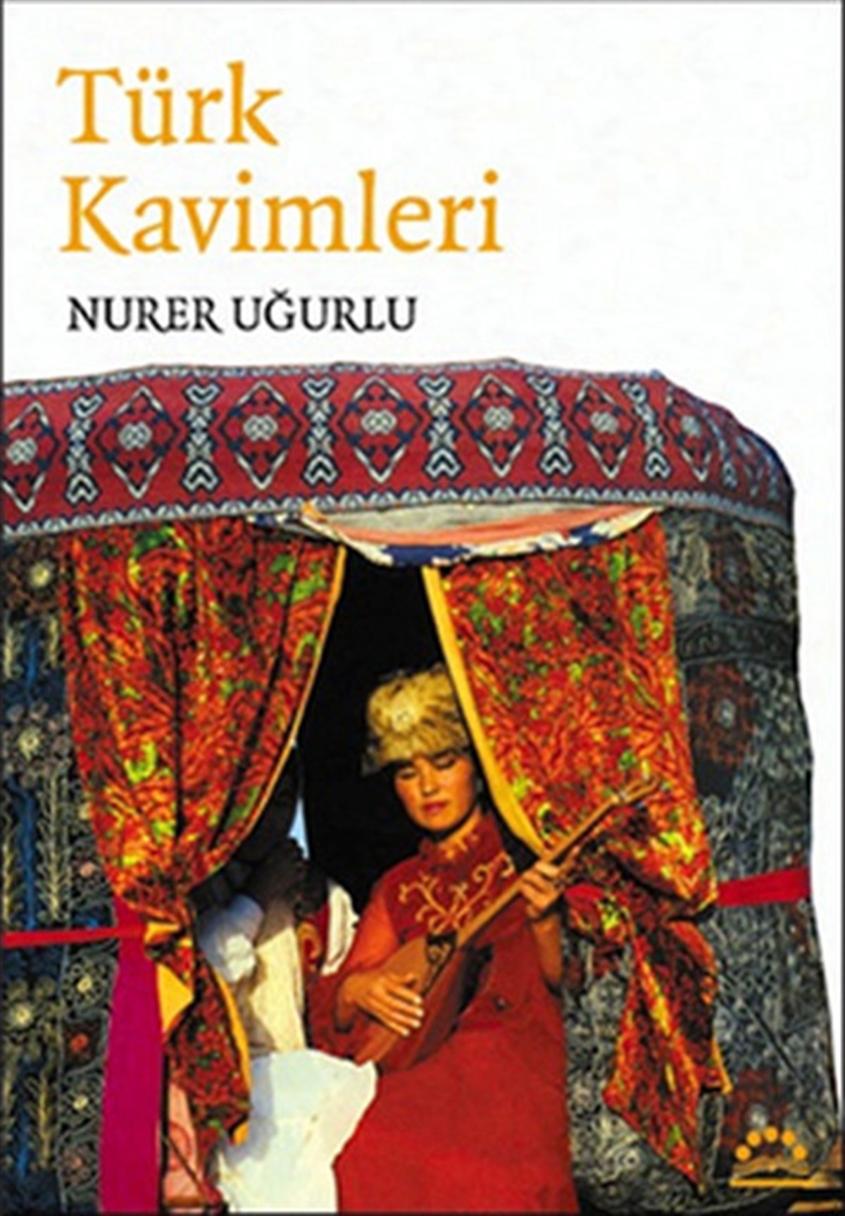 Nurer UğurluTürk Tarihi Araştırmaları KitaplarıTürk Kavimleri
