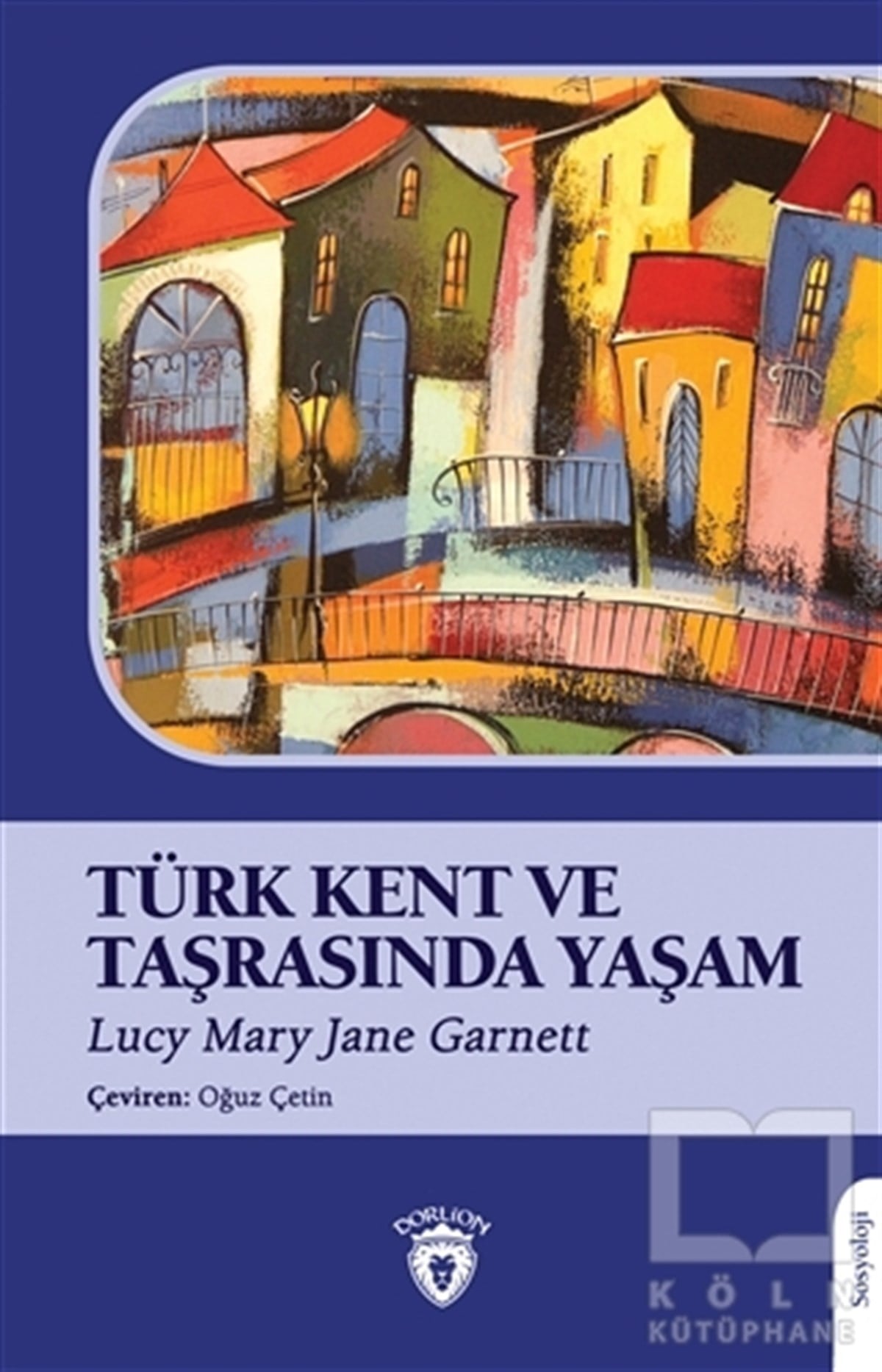 Lucy Mary Jane GarnettDiğerTürk Kent ve Taşrasında Yaşam