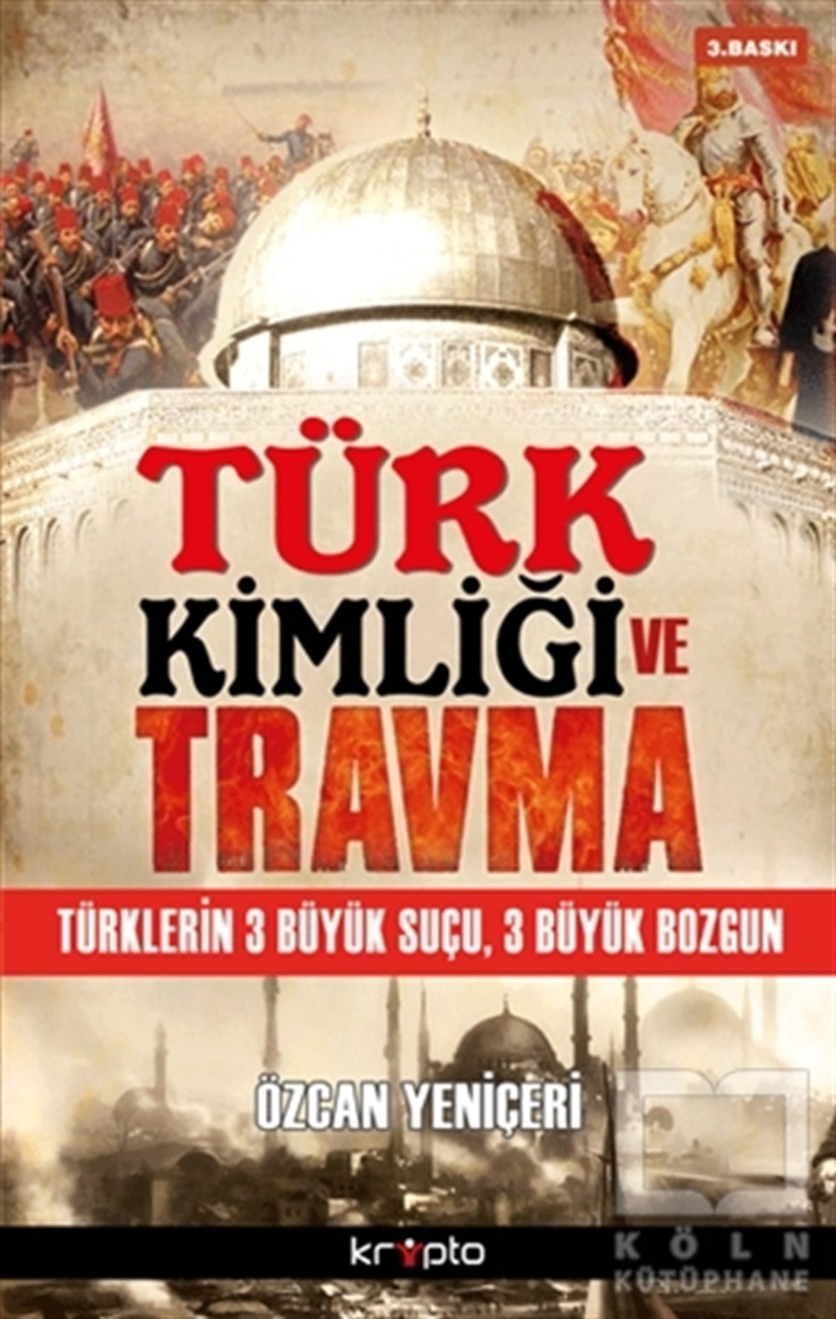 Özcan YeniçeriTürk Tarihi AraştırmalarıTürk Kimliği ve Travma