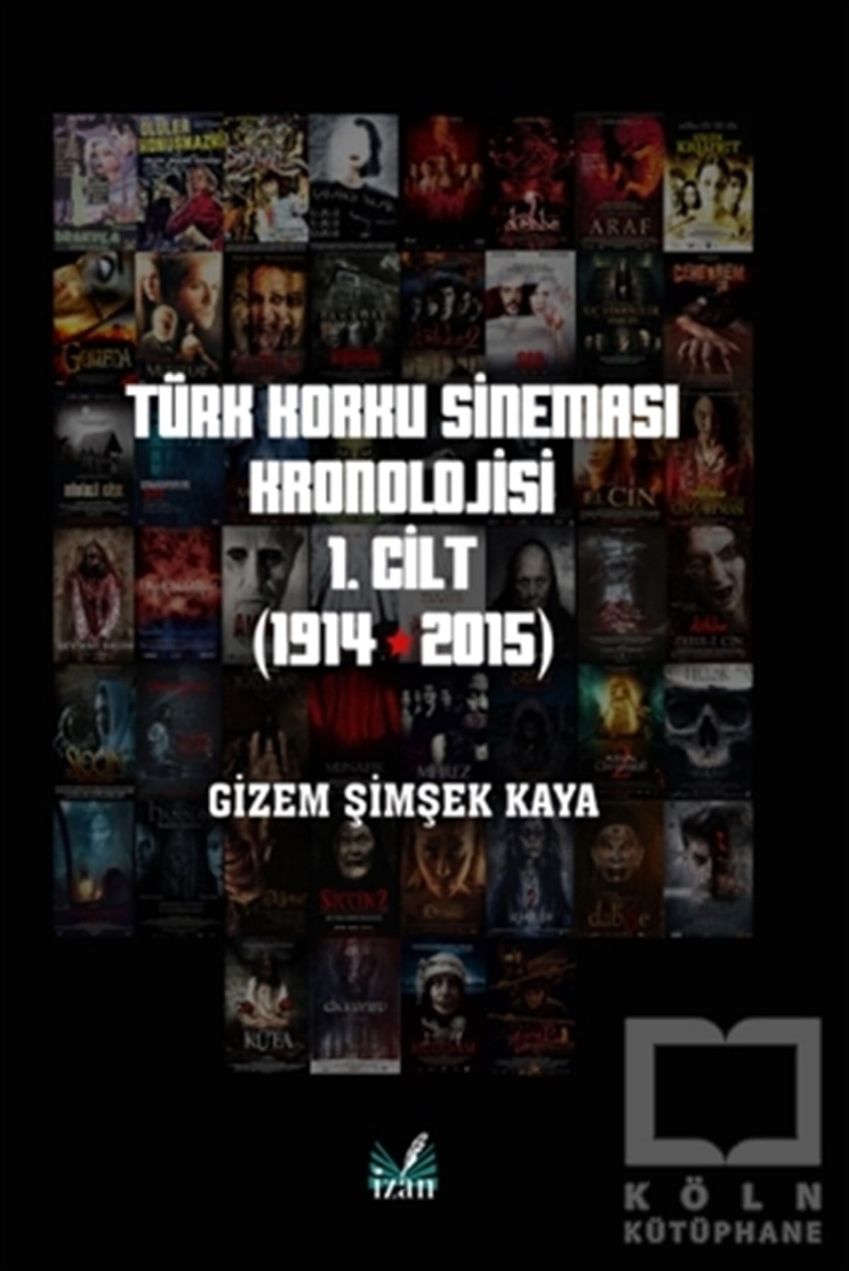 Gizem Şimşek KayaFotoğrafçılık KitaplarıTürk Korku Sineması 1. Cilt (1914-2015)