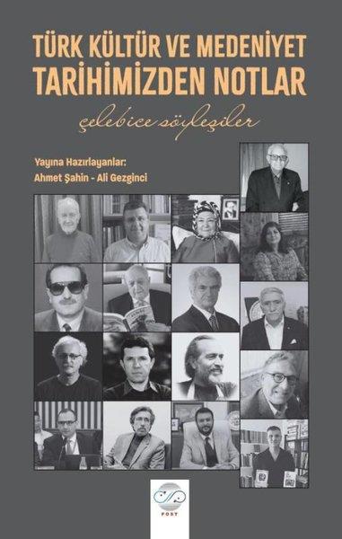 Ahmet ŞahinSöyleşiTürk Kültür ve Medeniyet Tarihimizden Notlar-Çelebice Söyleşiler