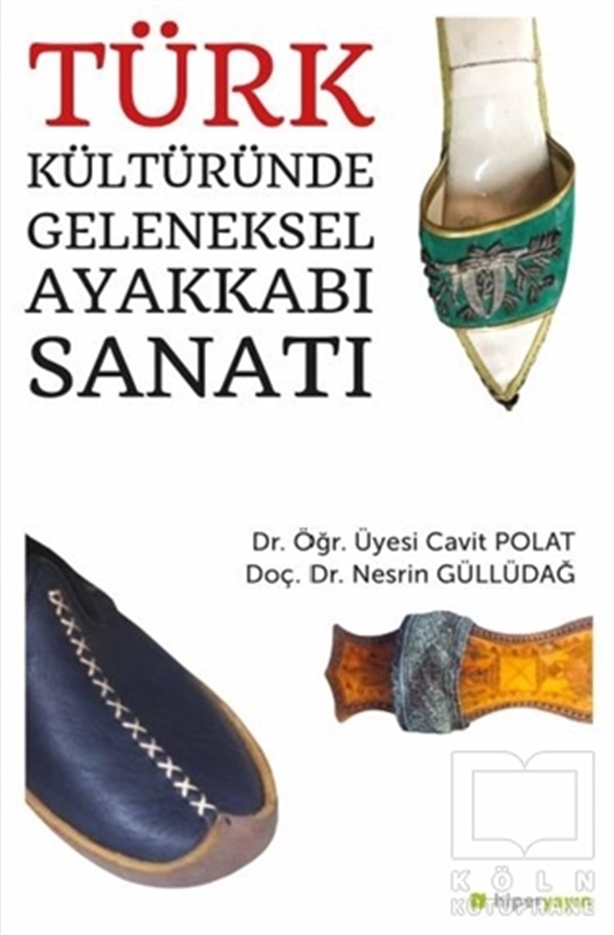 Cavit PolatDiğerTürk Kültüründe Geleneksel Ayakkabı Sanatı
