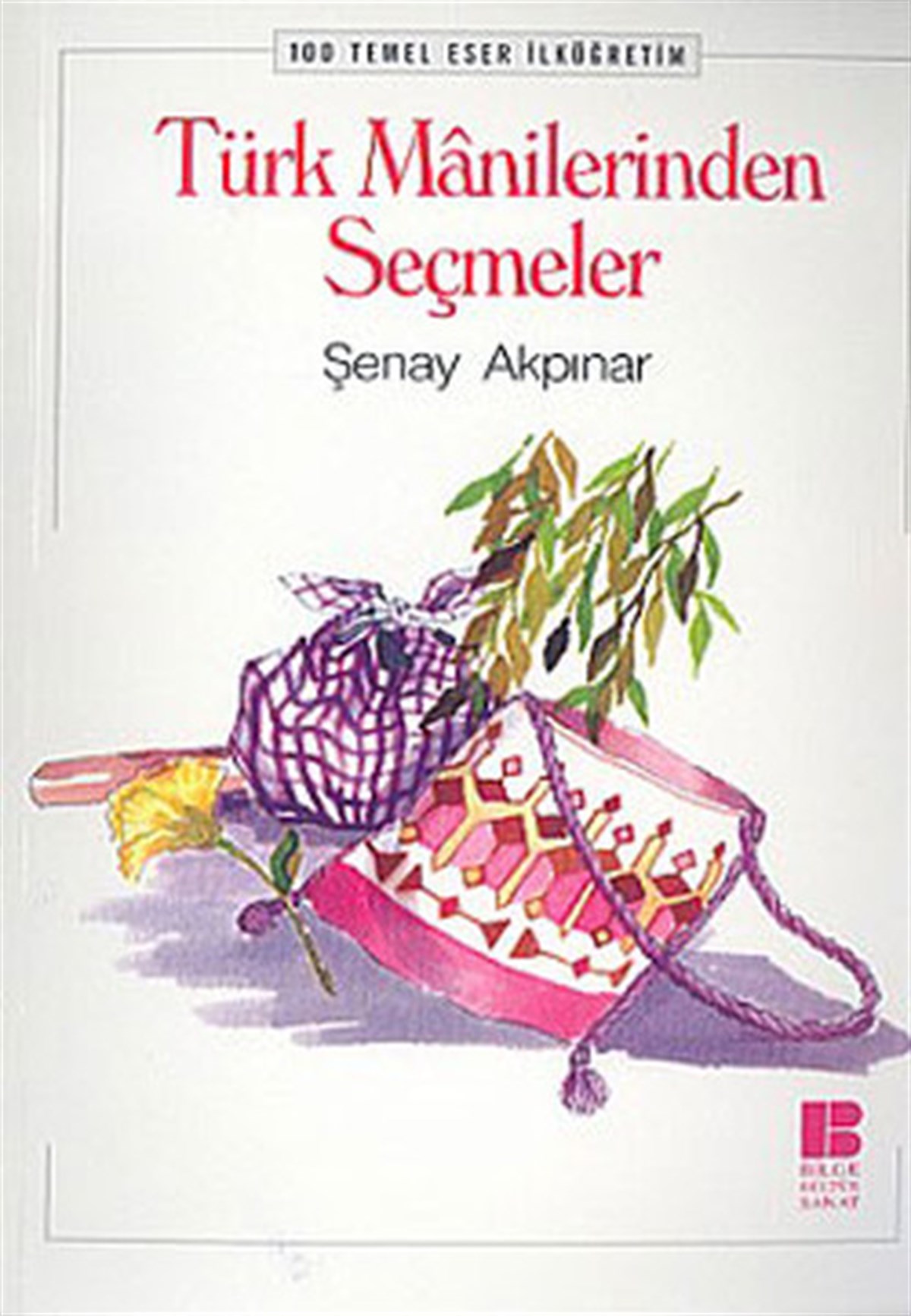 Şenay AkpınarTürk ŞiiriTürk Manilerinden Seçmeler