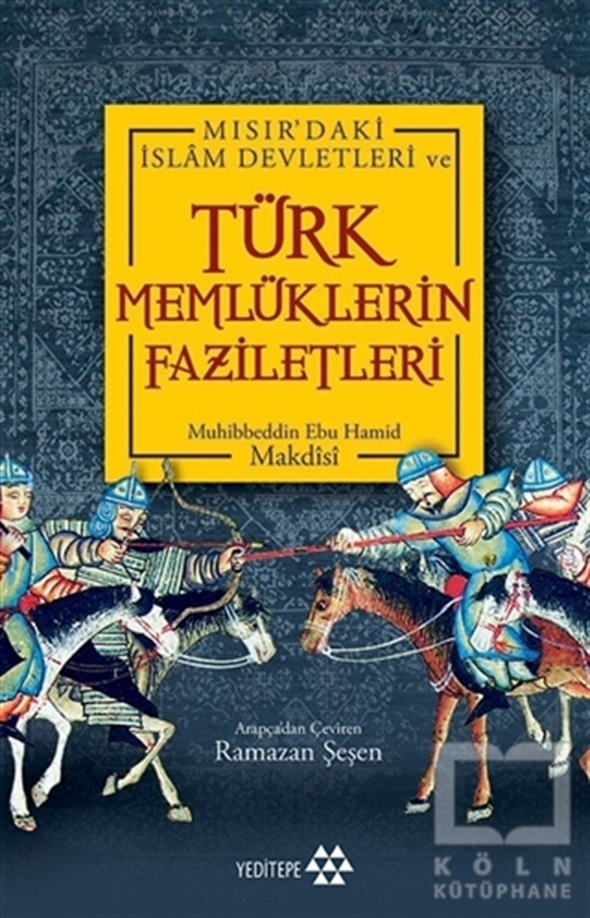 Muhibbeddin Ebu Hamid MakdisiDiğerTürk Memlüklerin Faziletleri