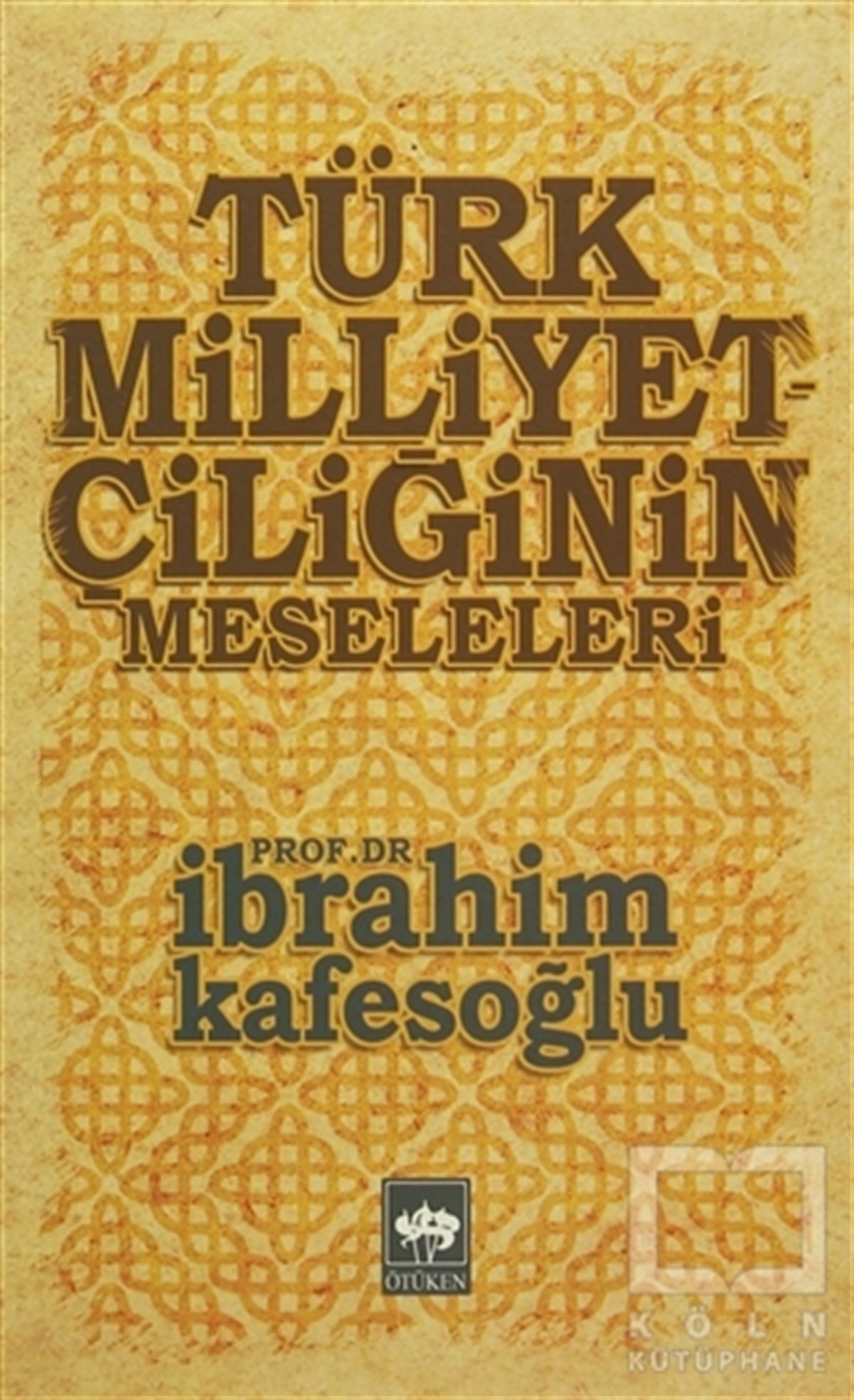 İbrahim KafesoğluAzınlıklar, Etnik SorunlarTürk Milliyetçiliğinin Meseleleri