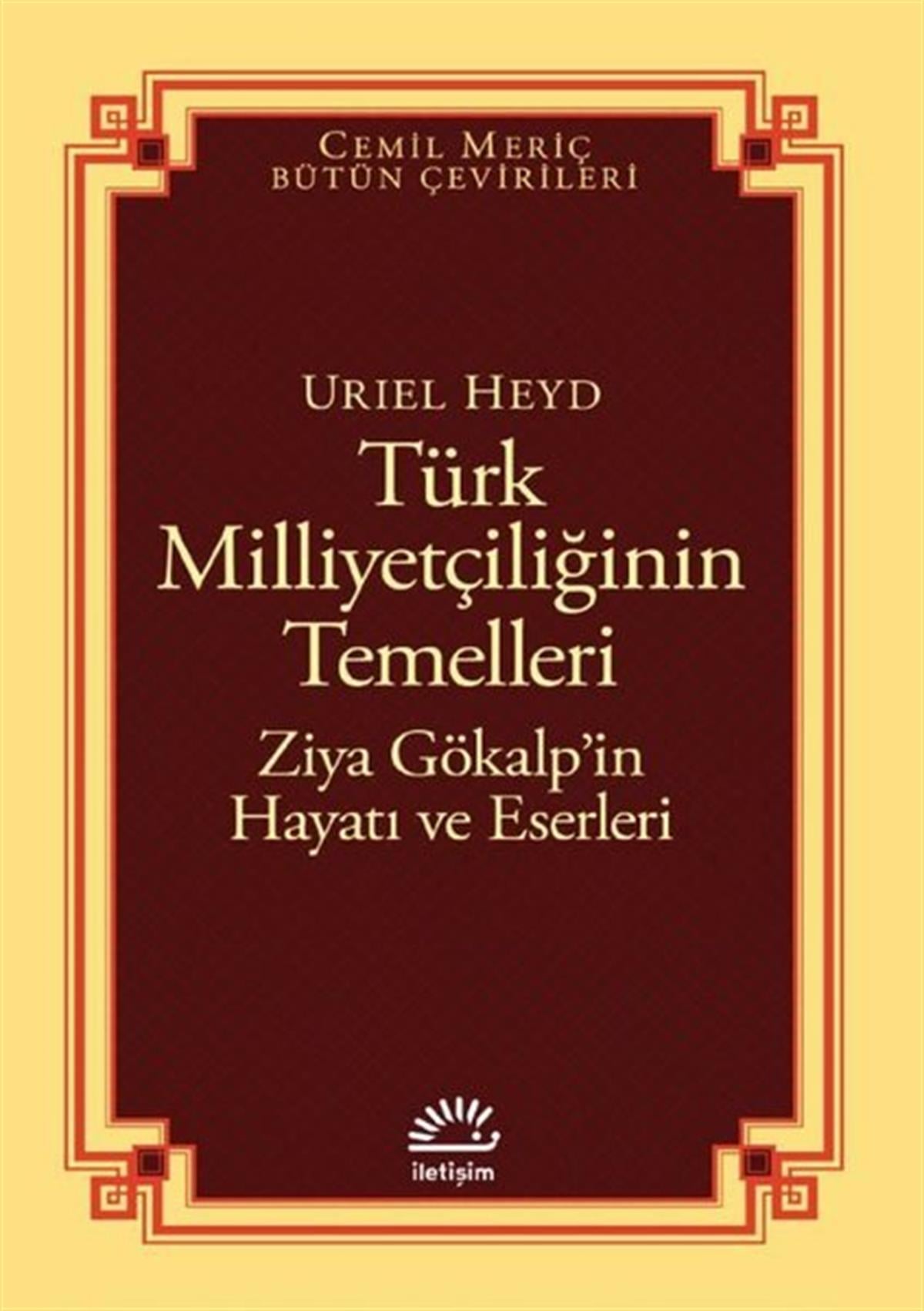 Uriel HeydTürk Tarihi Araştırmaları KitaplarıTürk Milliyetçiliğinin Temelleri: Ziya Gökalp'in Hayatı ve Eserleri