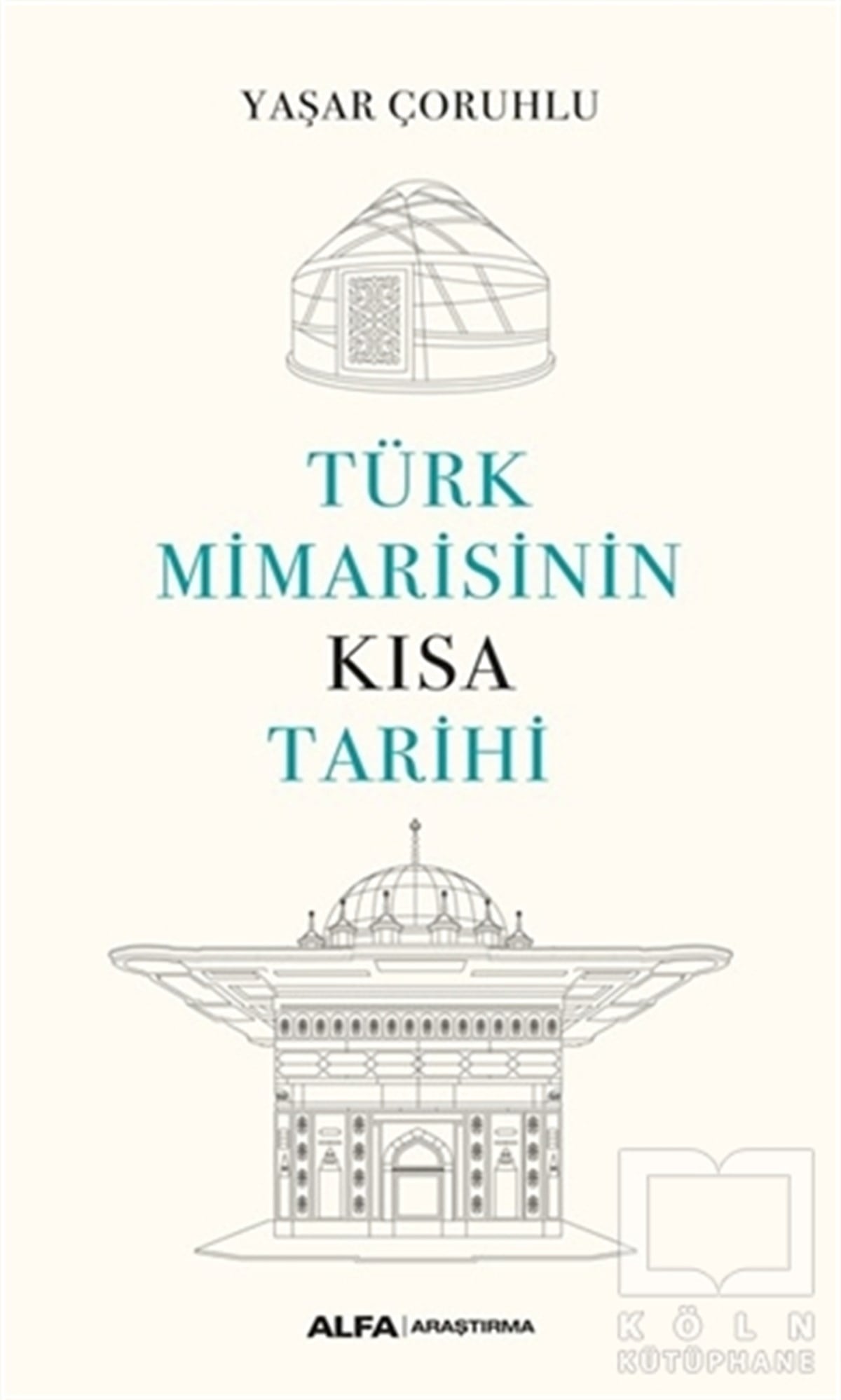 Yaşar ÇoruhluTürk Tarihi Araştırmaları KitaplarıTürk Mimarisinin Kısa Tarihi