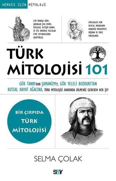 Selma ÇolakMitoloji EfsaneTürk Mitolojisi 101 - Bir Çırpıda Türk Mitolojisi