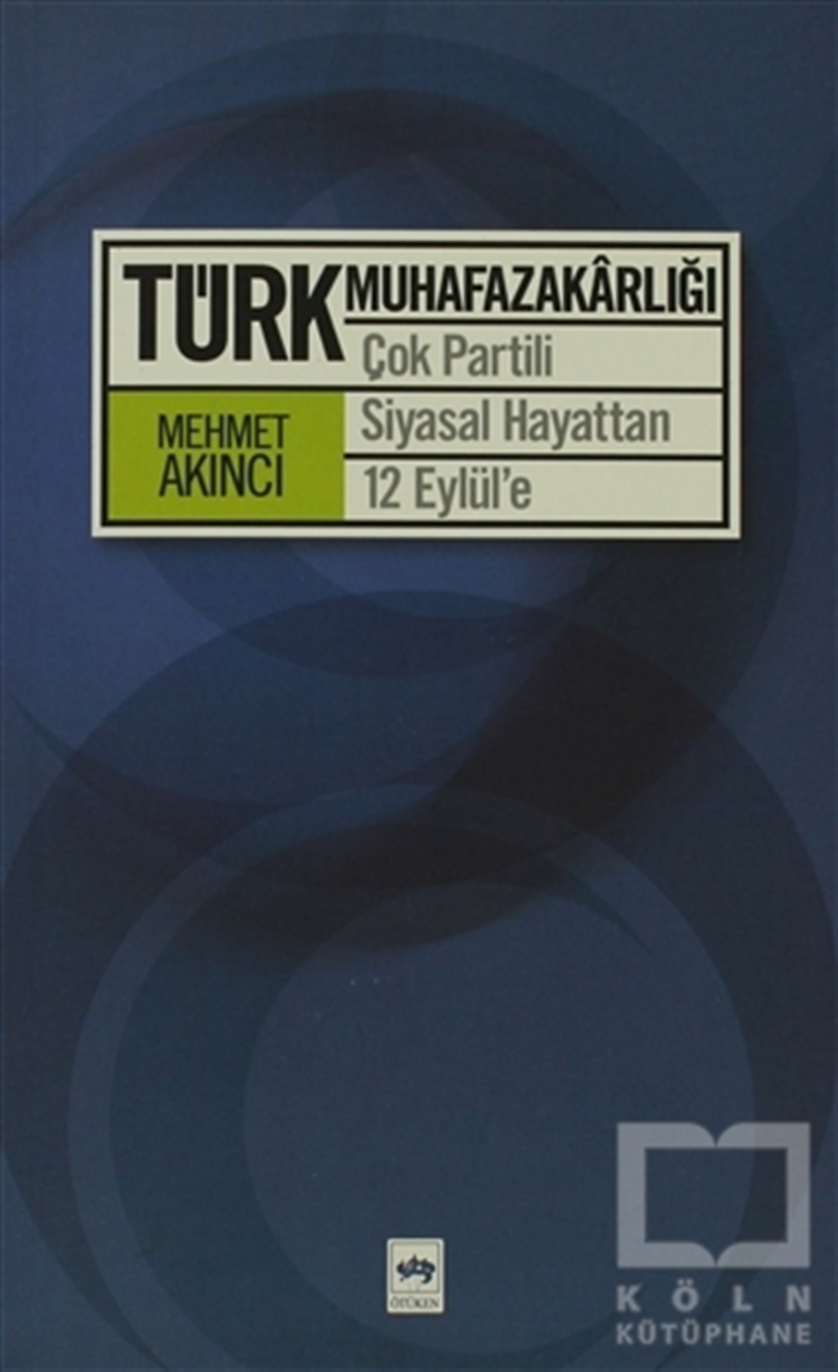 Mehmet AkıncıDiğerTürk Muhafazakarlığı