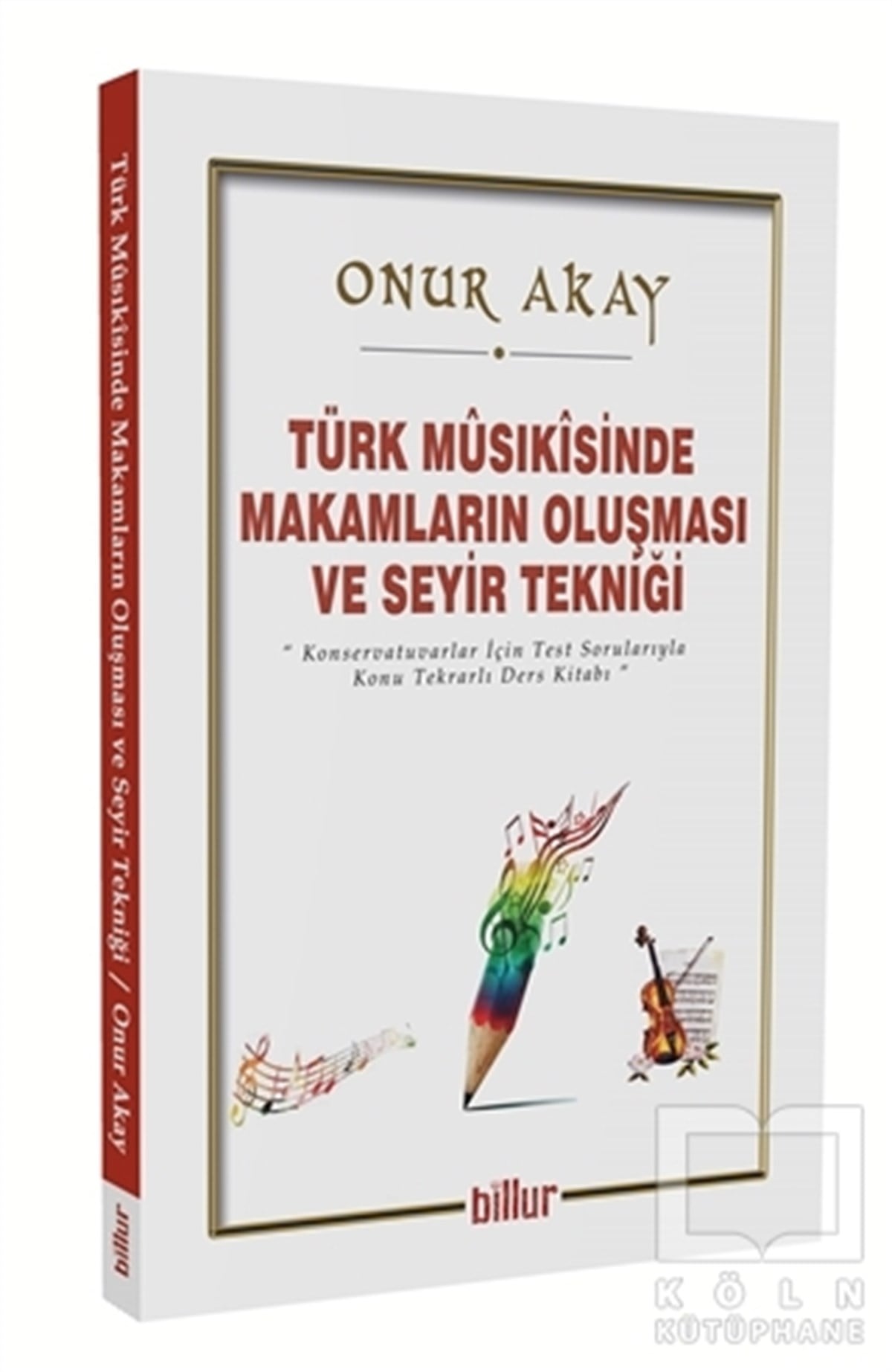 Onur AkaySanat Tarihi KitaplarıTürk Musikisinde Makamların Oluşması ve Seyir Tekniği