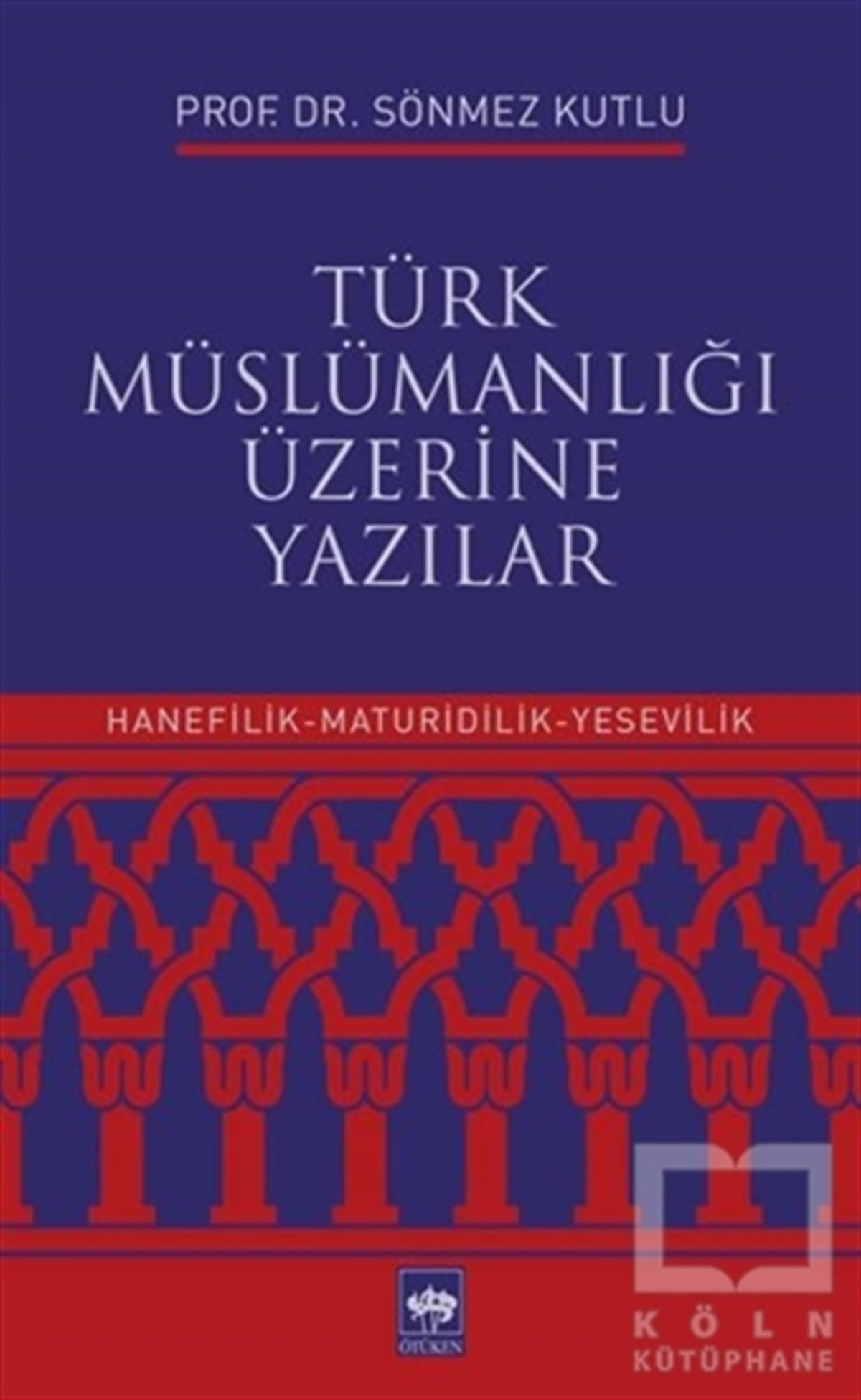 Sönmez KutluDiğerTürk Müslümanlığı Üzerine Yazılar