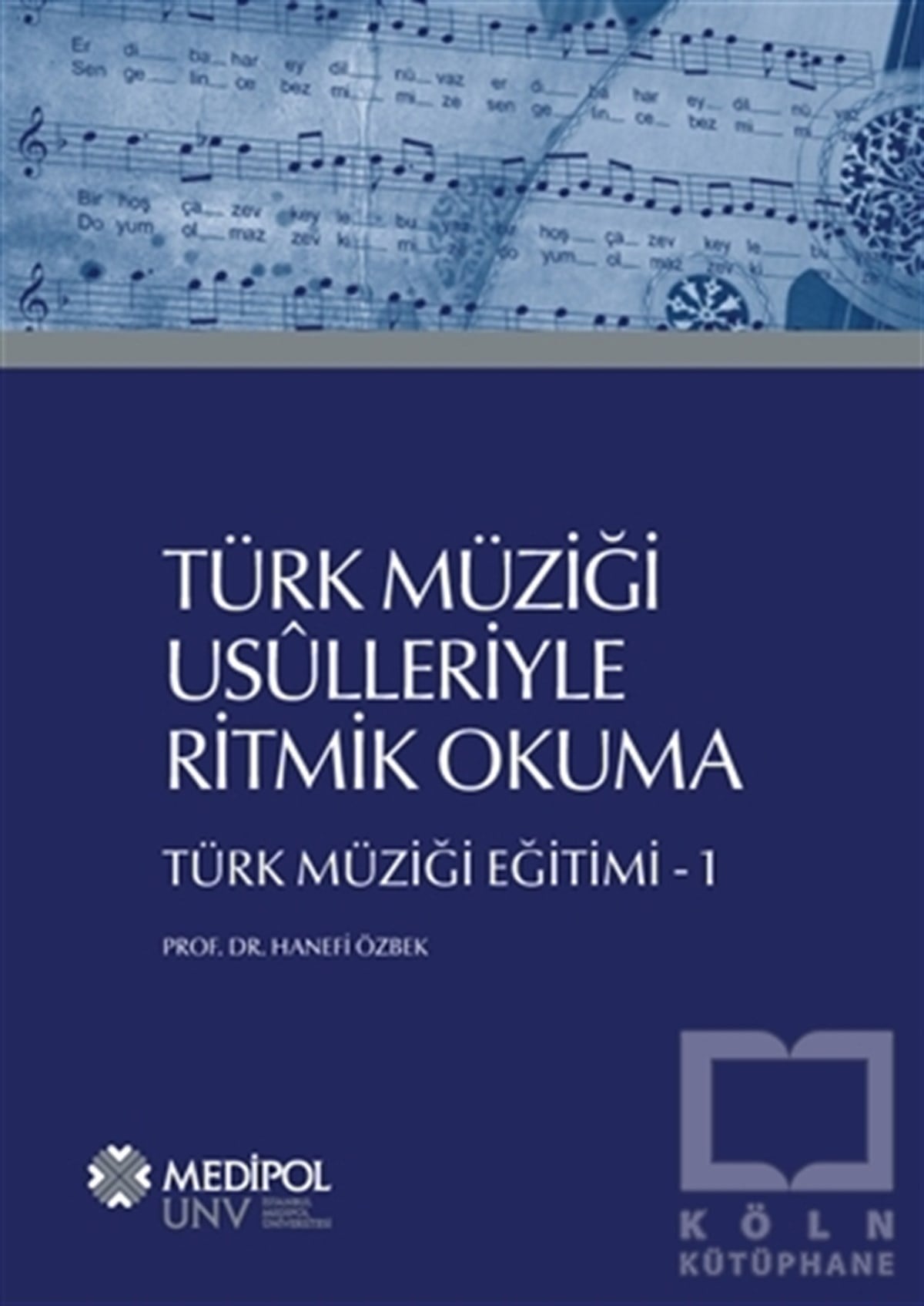 Hanefi ÖzbekÖğrenim KitaplarıTürk Müziği Usulleriyle Ritmik Okuma