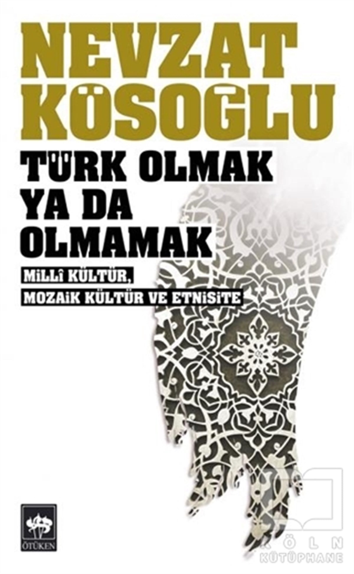 Nevzat KösoğluAzınlıklar, Etnik SorunlarTürk Olmak Ya Da Olmamak