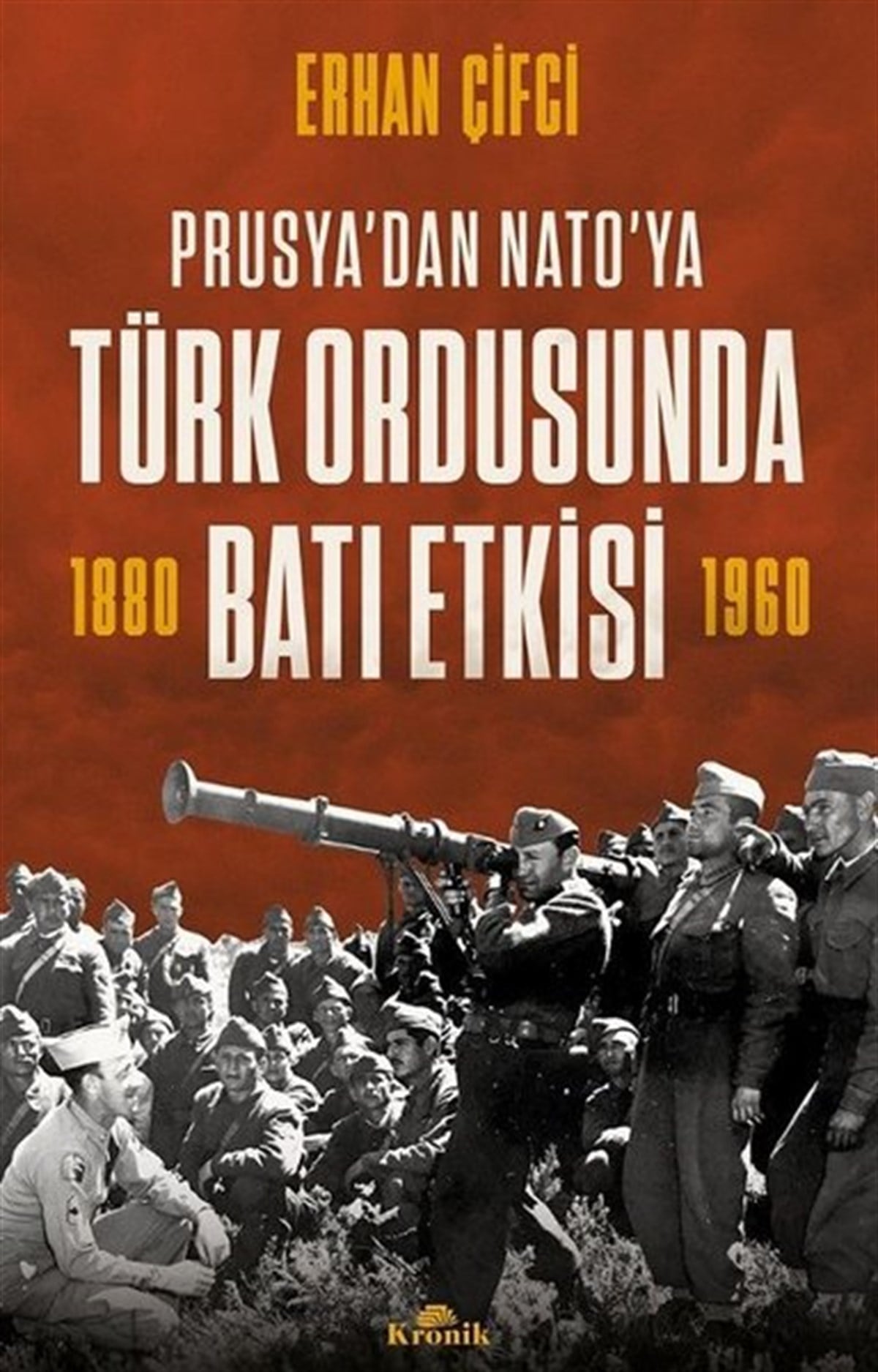 Erhan ÇifciDünya TarihiTürk Ordusunda Batı Etkisi - Prusya'dan NATO'ya