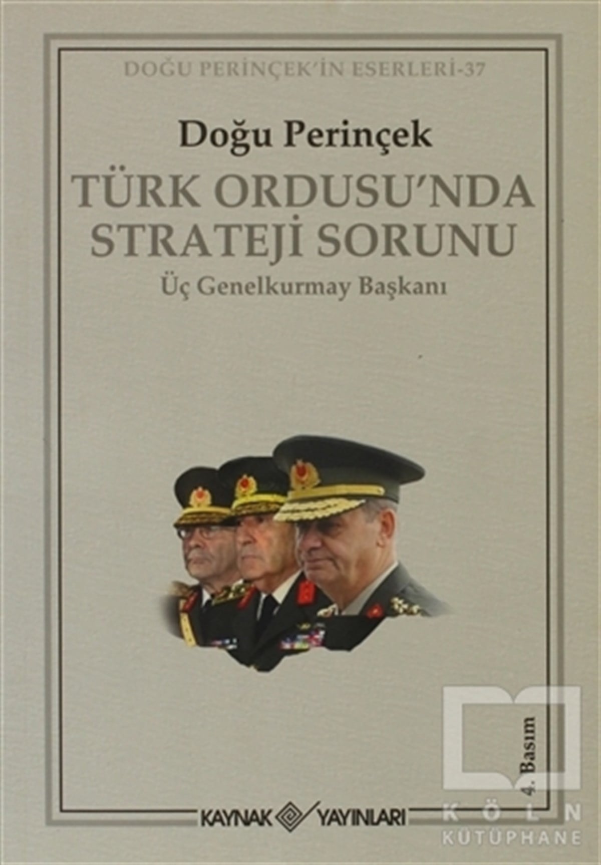 Doğu PerinçekYakın TarihTürk Ordusu’nda Strateji Sorunu