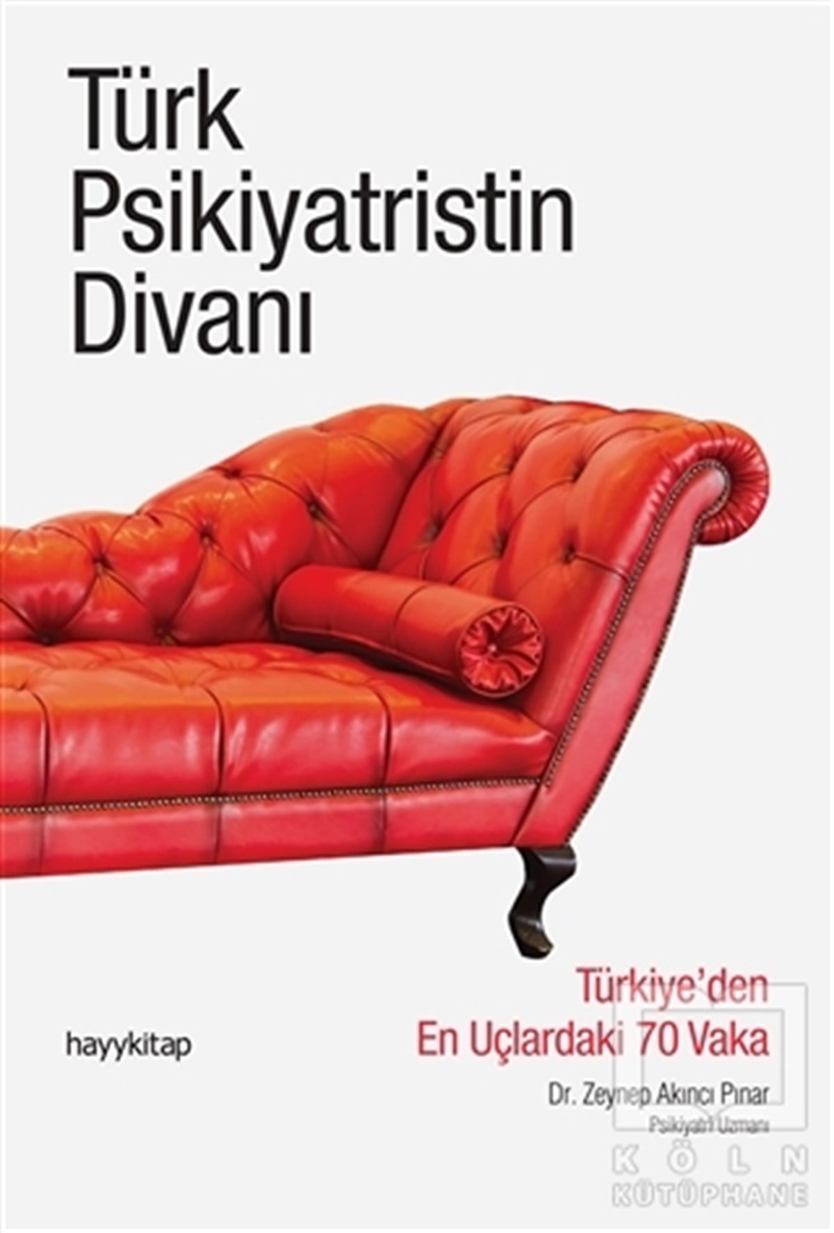 Zeynep Pınar AkıncıGenel PsikolojiTürk Psikiyatristin Divanı