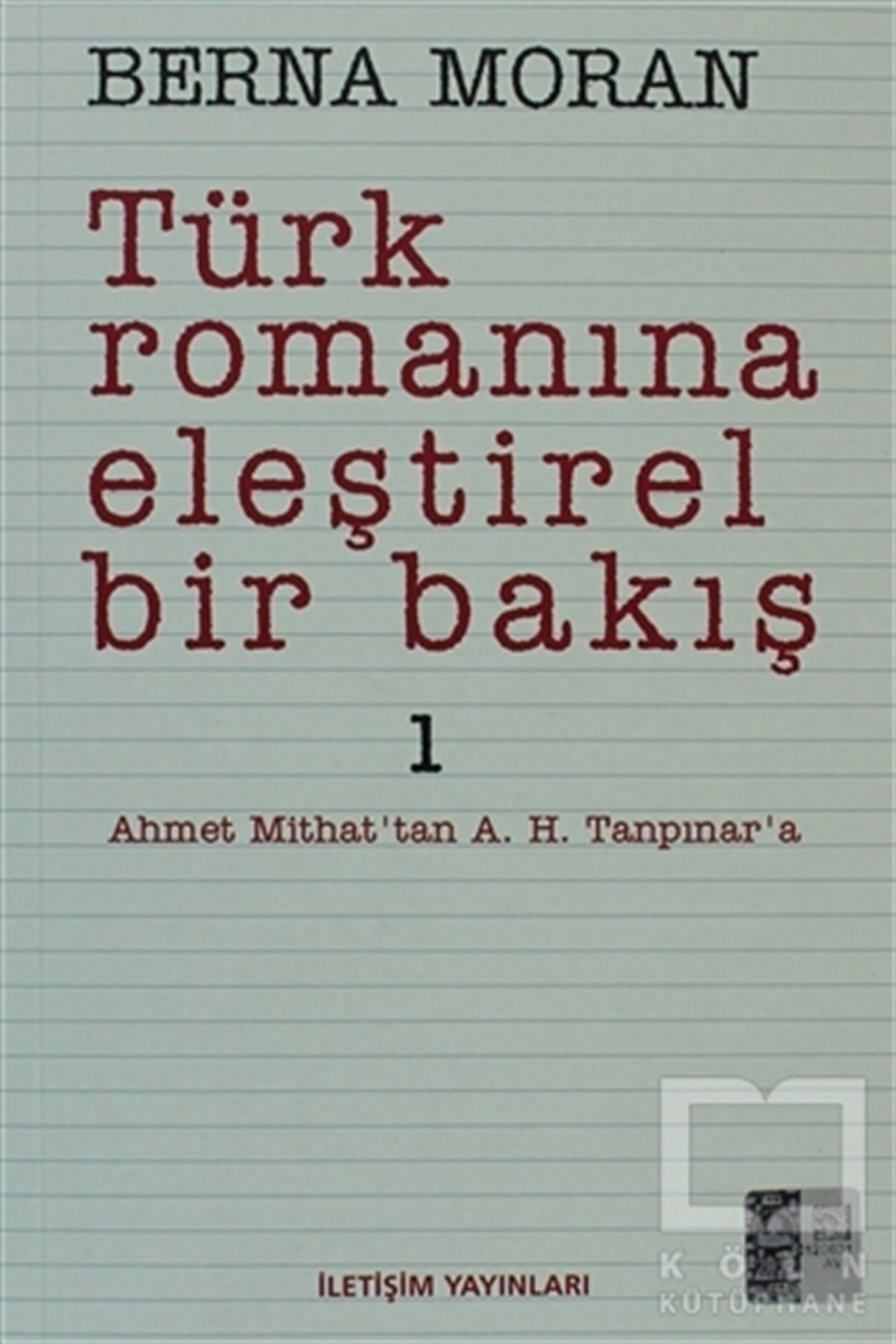Berna MoranEleştiri, İnceleme, KuramTürk Romanına Eleştirel Bir Bakış 1