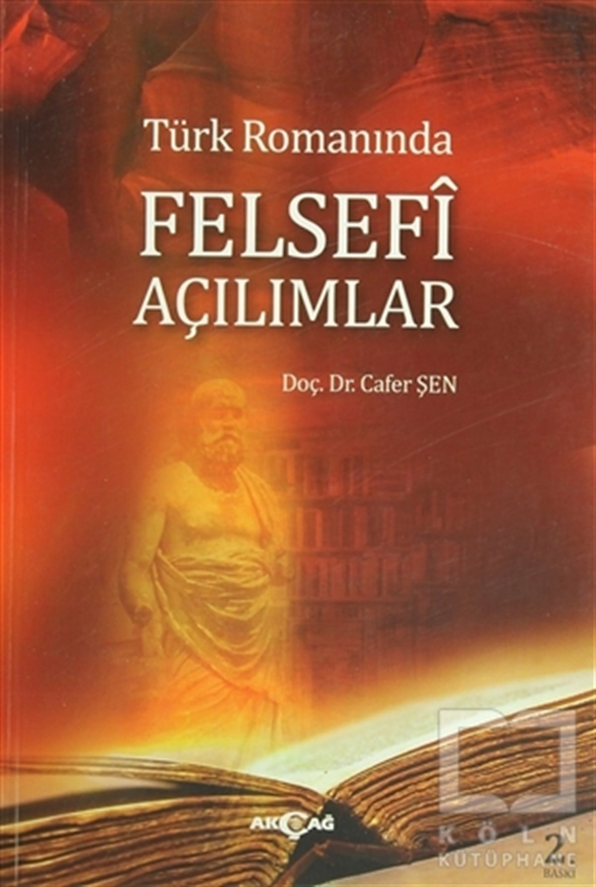 Cafer ŞenEleştiri, İnceleme, KuramTürk Romanında Felsefi Açılımlar