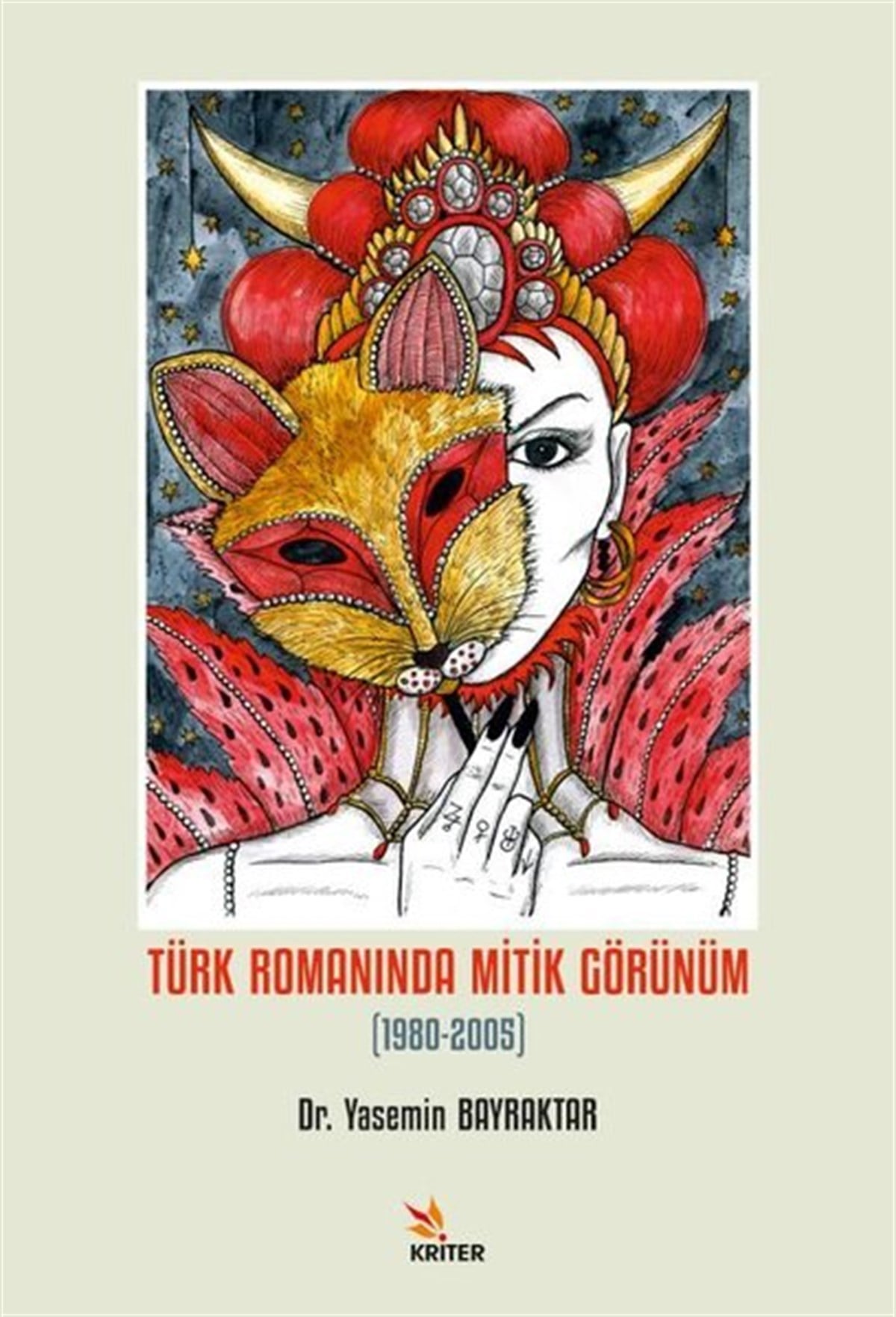 Yasemin BayraktarEleştiri & Kuram & İnceleme KitaplarıTürk Romanında Mitik Görünüm 1980-2005