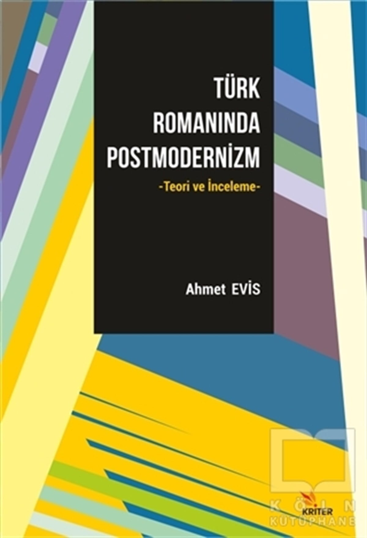 Ahmet EvisAraştırma-İnceleme-ReferansTürk Romanında Postmodernizm