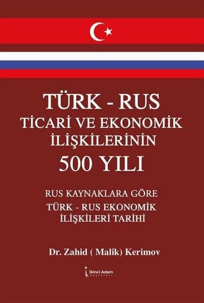 Zahid KerimovDünya TarihiTürk-Rus Ticari ve Ekonomik İlişkilerinin 500 Yılı