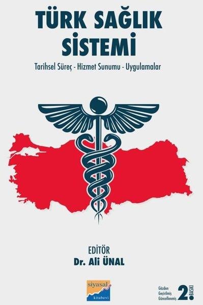 KolektifEğitimTürk Sağlık Sistemi: Tarihsel Süreç - Hizmet Sunumu - Uygulamalar
