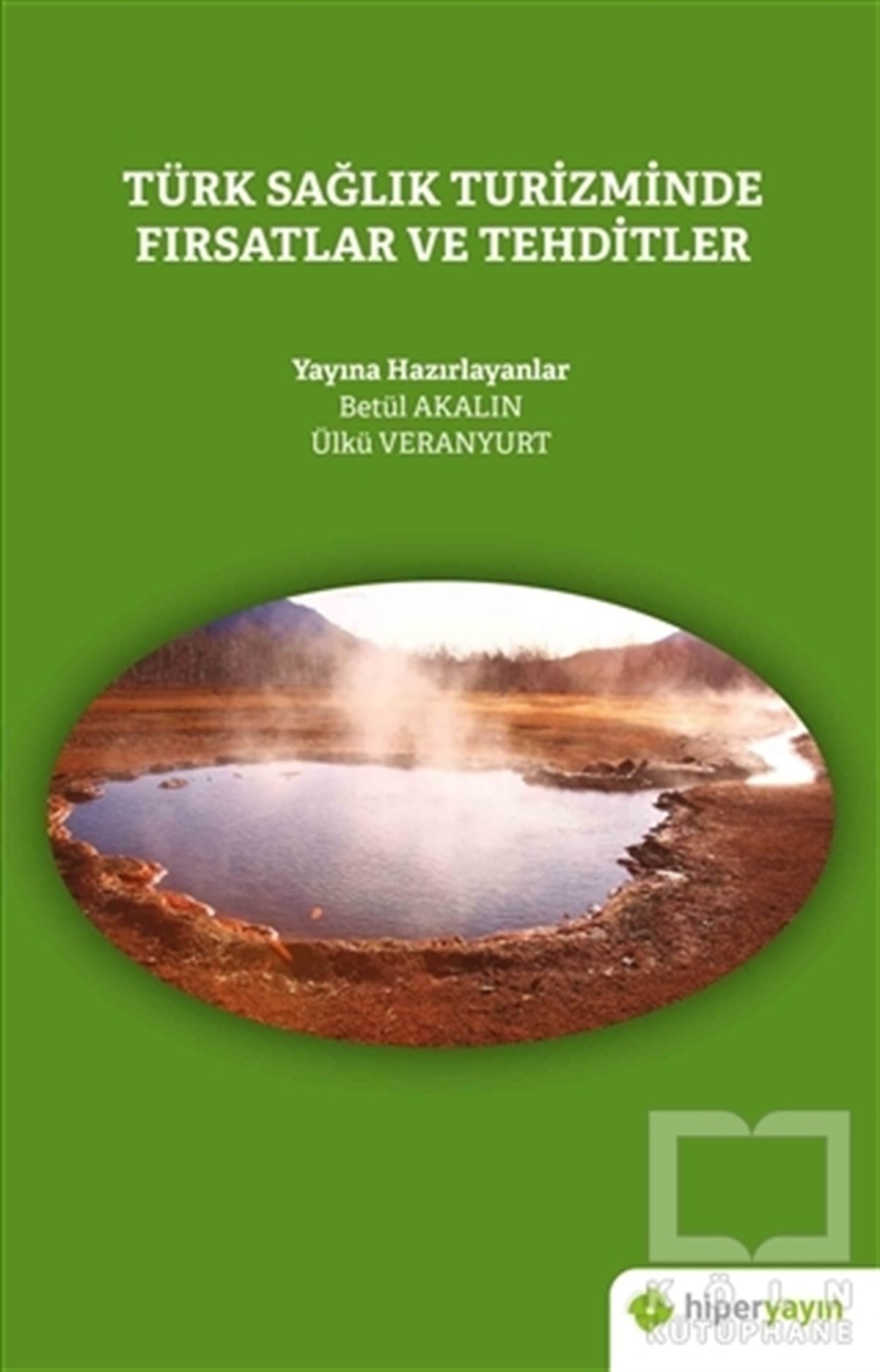 Ülkü VeranyurtTurizmTürk Sağlık Turizminde Fırsatlar ve Tehditler