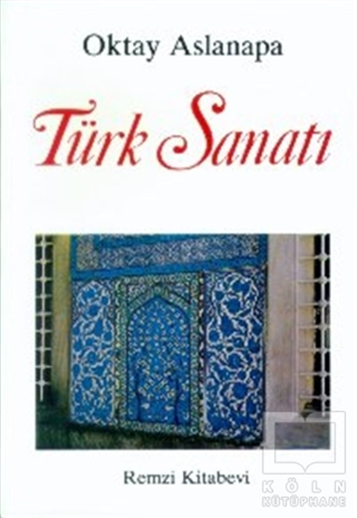 Oktay AslanapaMimarlıkTürk Sanatı