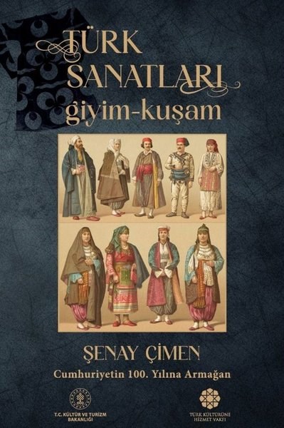 Şenay ÇimenSanat Kuramı KitaplarıTürk Sanatları: Giyim - Kuşam