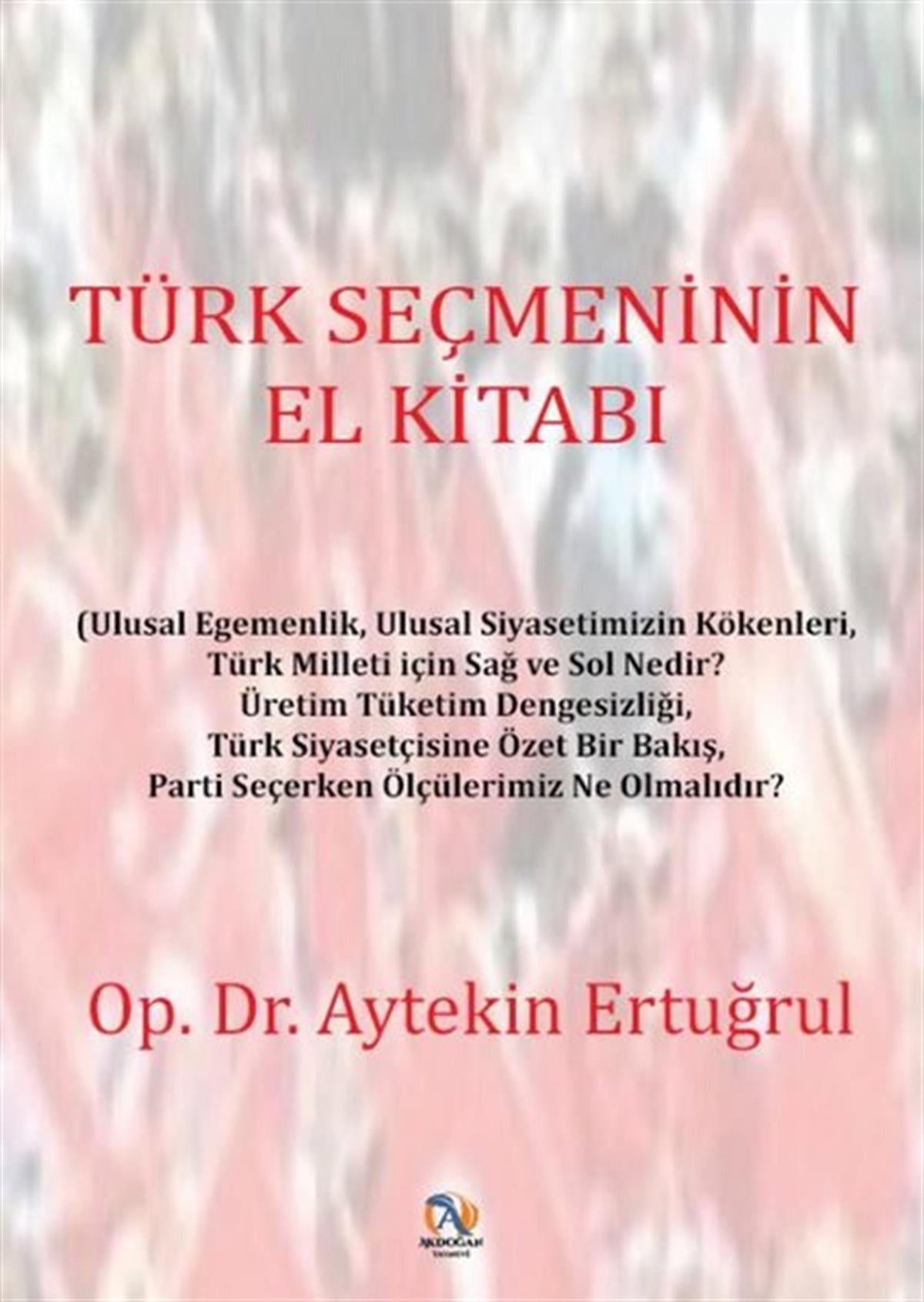 Aytekin ErtuğrulTürkiye Siyaseti ve Politikası KitaplarıTürk Seçmeninin El Kitabı