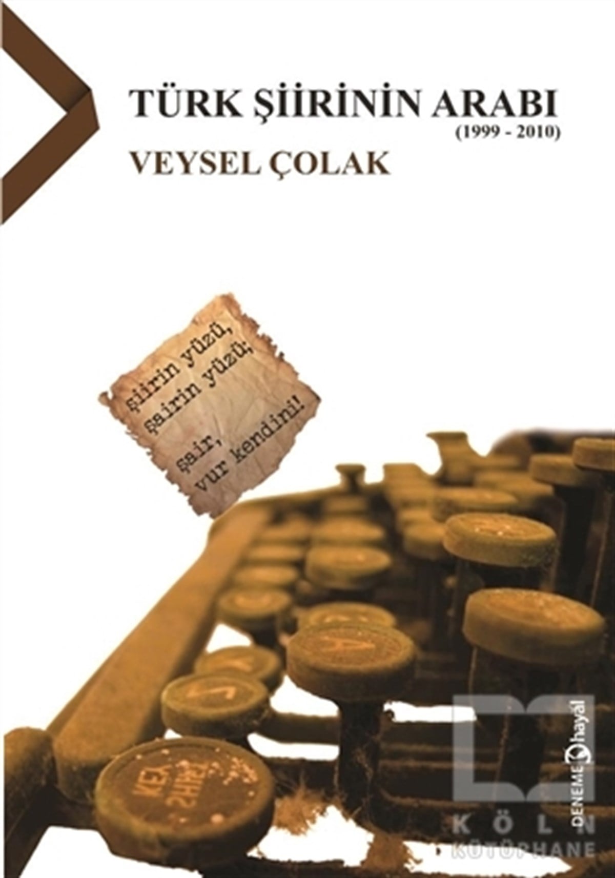 Veysel ÇolakDenemeTürk Şiirinin Arabı (1999 - 2010)