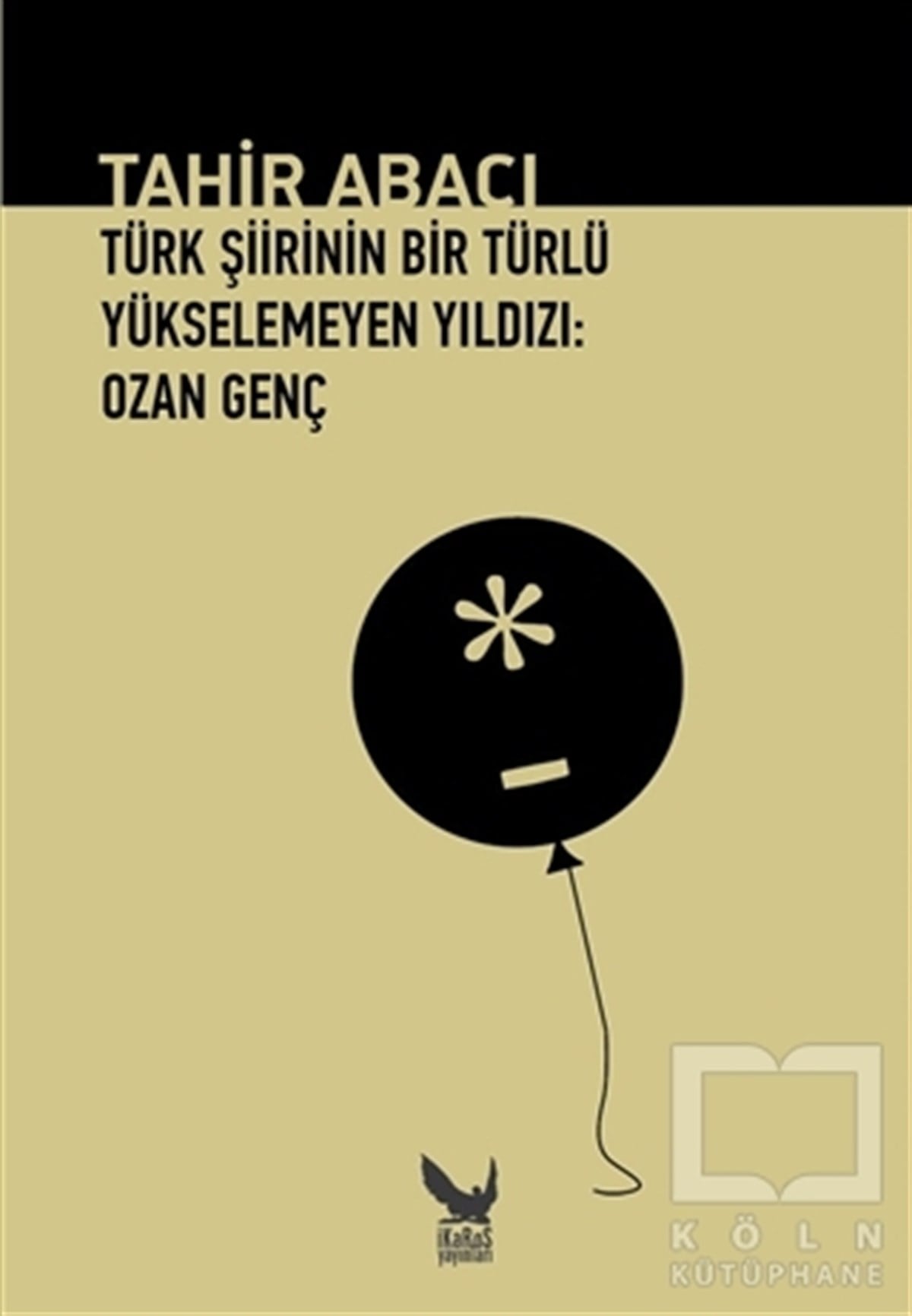 Tahir AbacıAnlatıTürk Şiirinin Bir Türlü Yükselemeyen Yıldızı: Ozan Genç