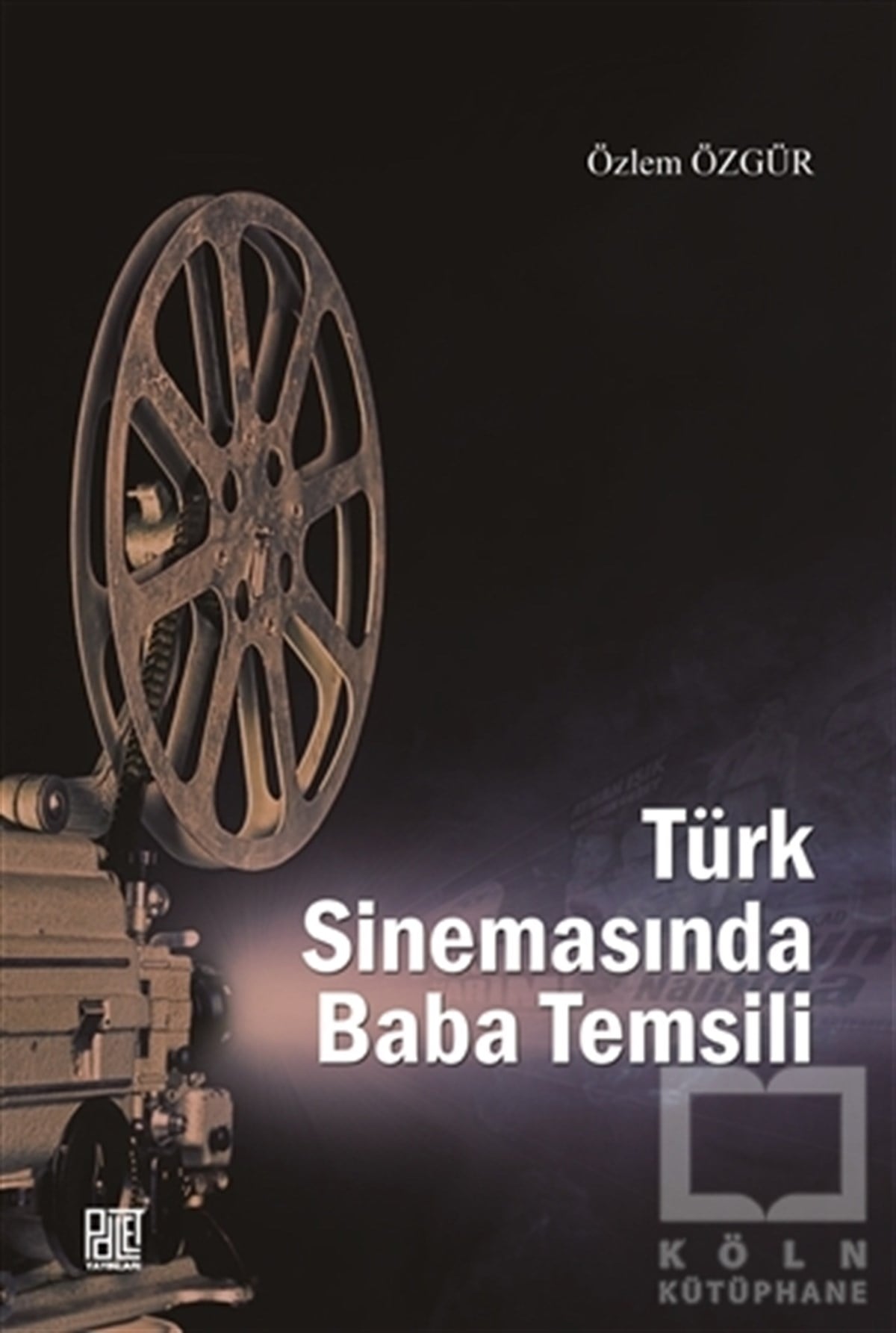 Özlem ÖzgürFotoğraf, Sinema, TiyatroTürk Sinemasında Baba Temsili
