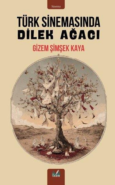 Gizem Şimşek KayaSinemaTürk Sinemasında Dilek Ağacı