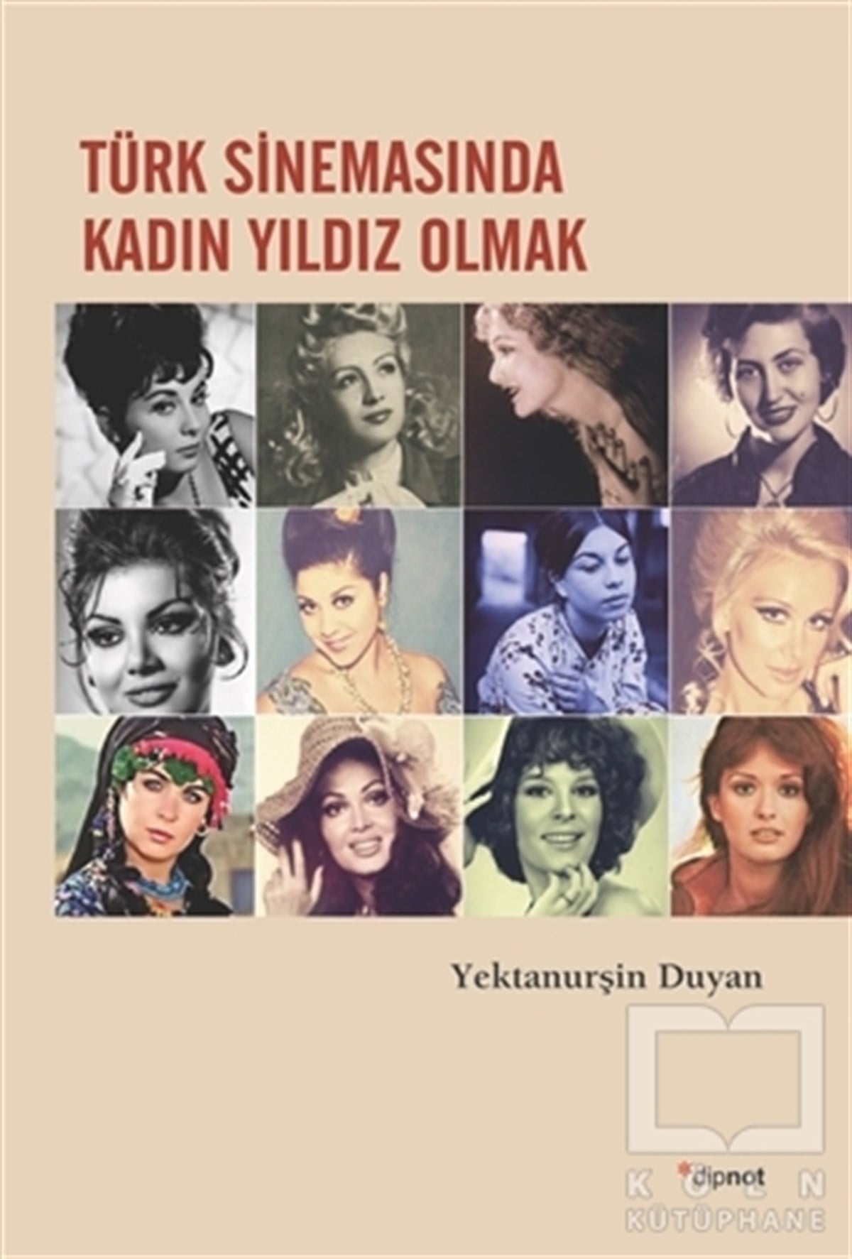 Yektanurşin DuyanFotoğrafçılık KitaplarıTürk Sinemasında Kadın Yıldız Olmak
