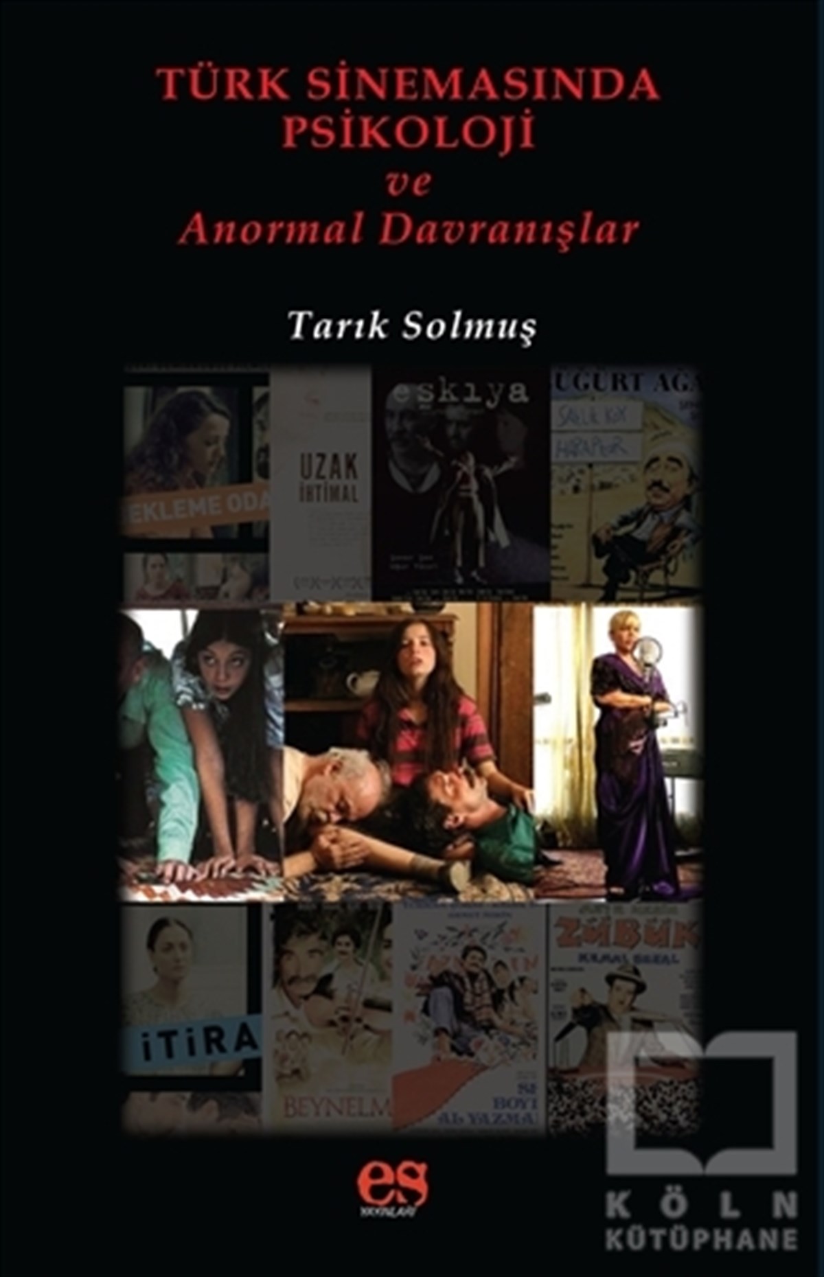 Tarık SolmuşFotoğraf, Sinema, TiyatroTürk Sinemasında Psikoloji ve Anormal Davranışlar