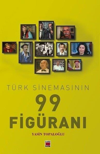 Yasin TopaloğluSinemaTürk Sinemasının 99 Figüranı