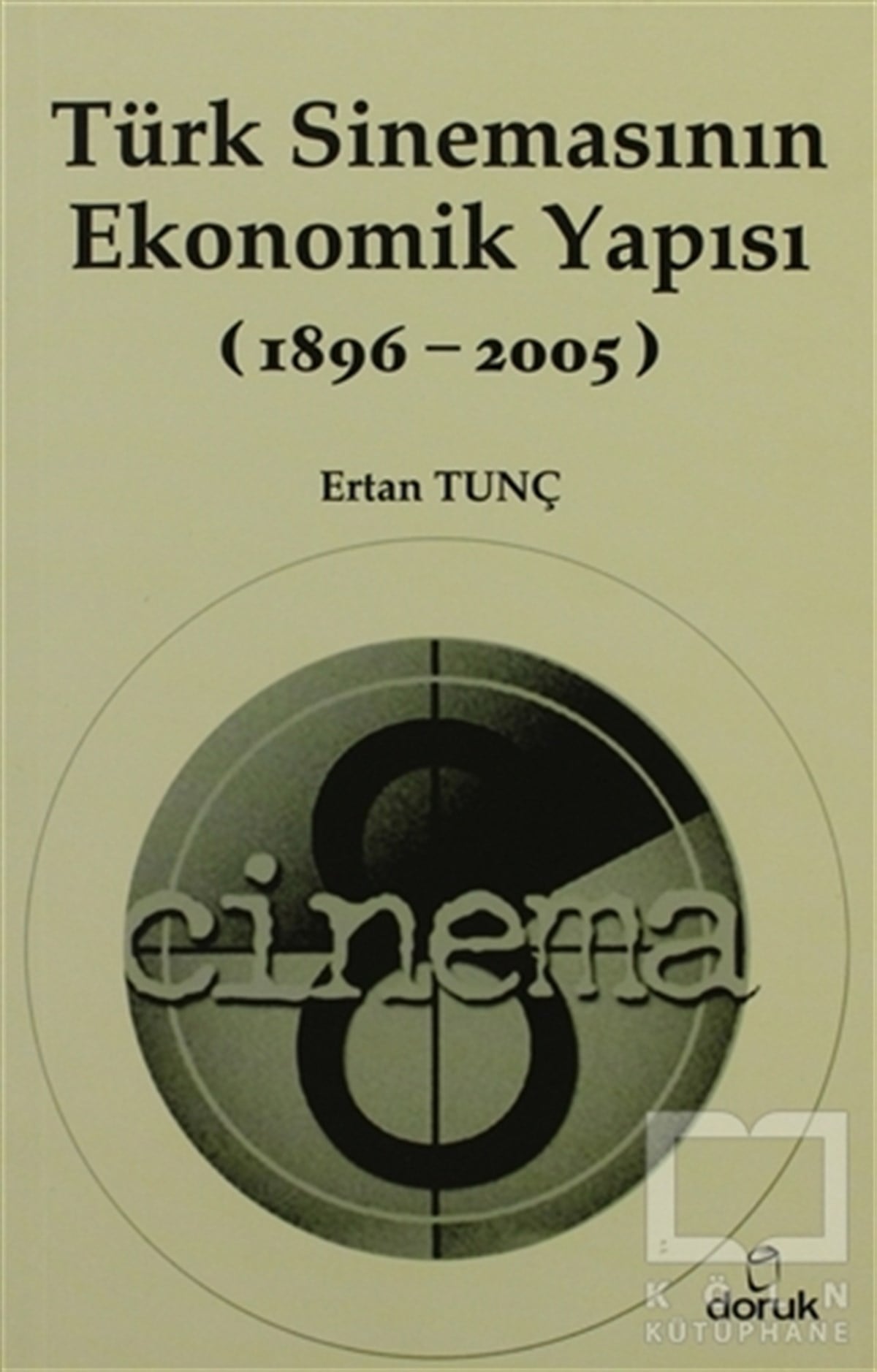 Ertan TunçFotoğraf, Sinema, TiyatroTürk Sinemasının Ekonomik Yapısı