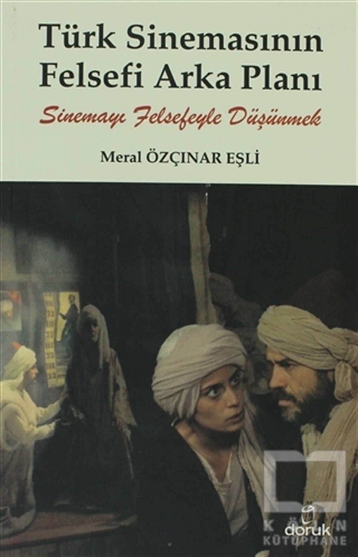 Meral Özçınar EşliFotoğraf, Sinema, TiyatroTürk Sinemasının Felsefi Arka Planı