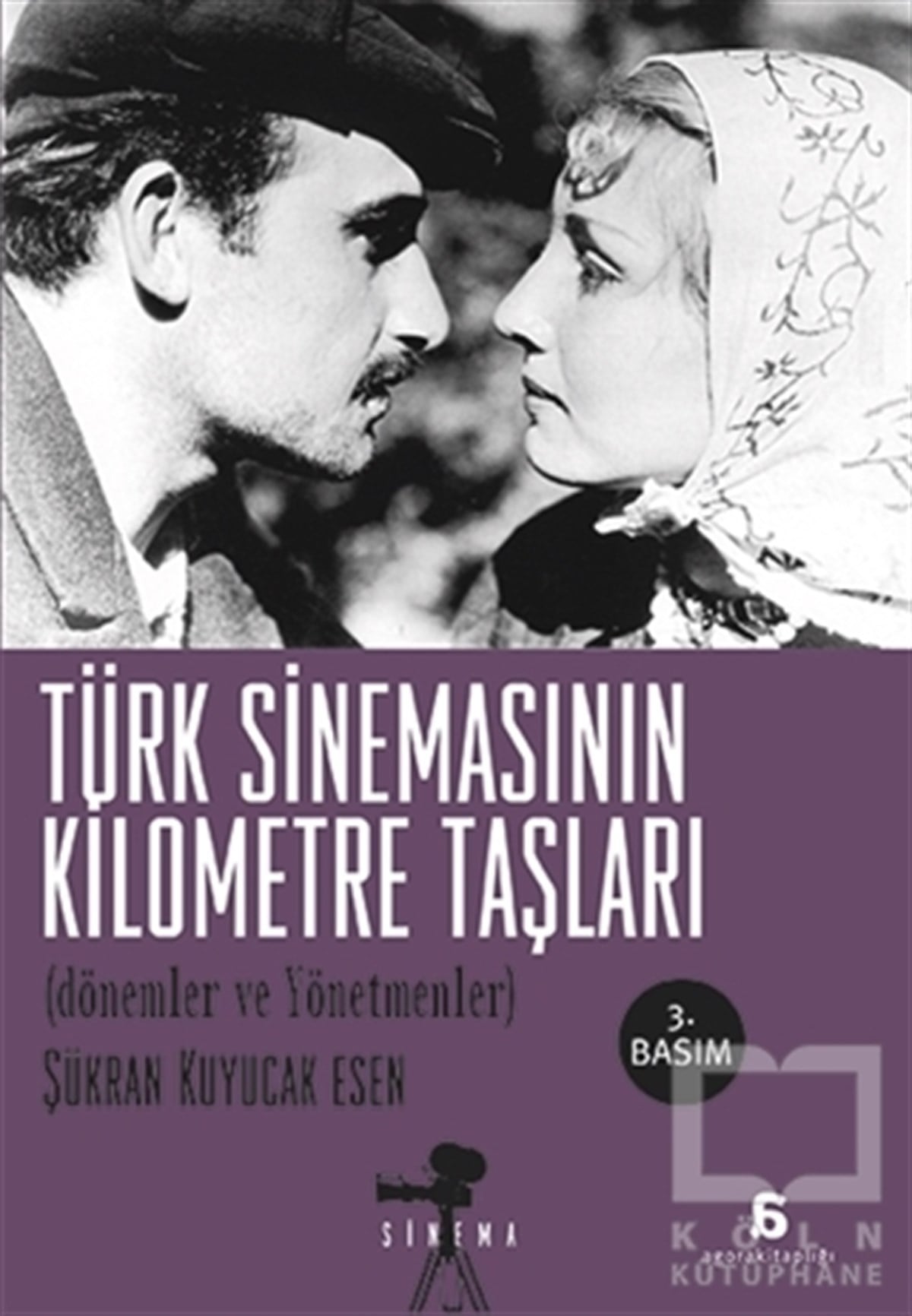Şükran Kuyucak EsenFotoğraf, Sinema, TiyatroTürk Sinemasının Kilometre Taşları