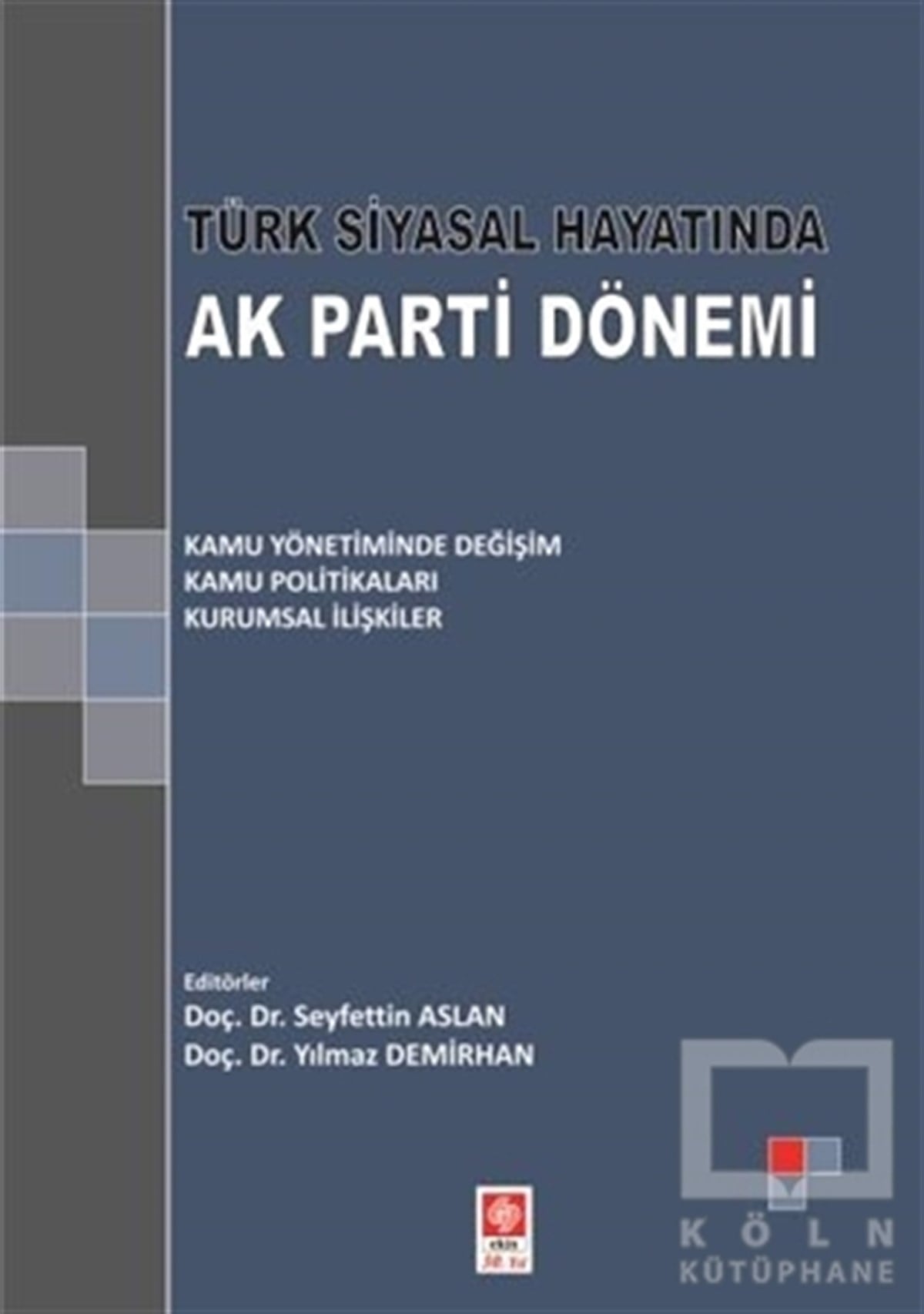 KolektifAraştırma-İncelemeTürk Siyasal Hayatında Ak Parti Dönemi