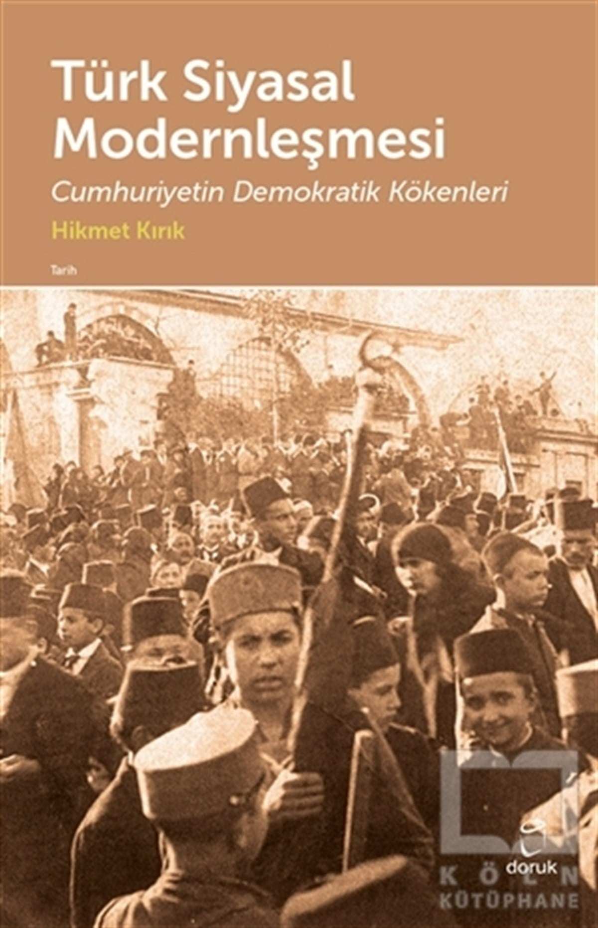 Hikmet KırıkTürkiye ve Cumhuriyet Tarihi KitaplarıTürk Siyasal Modernleşmesi